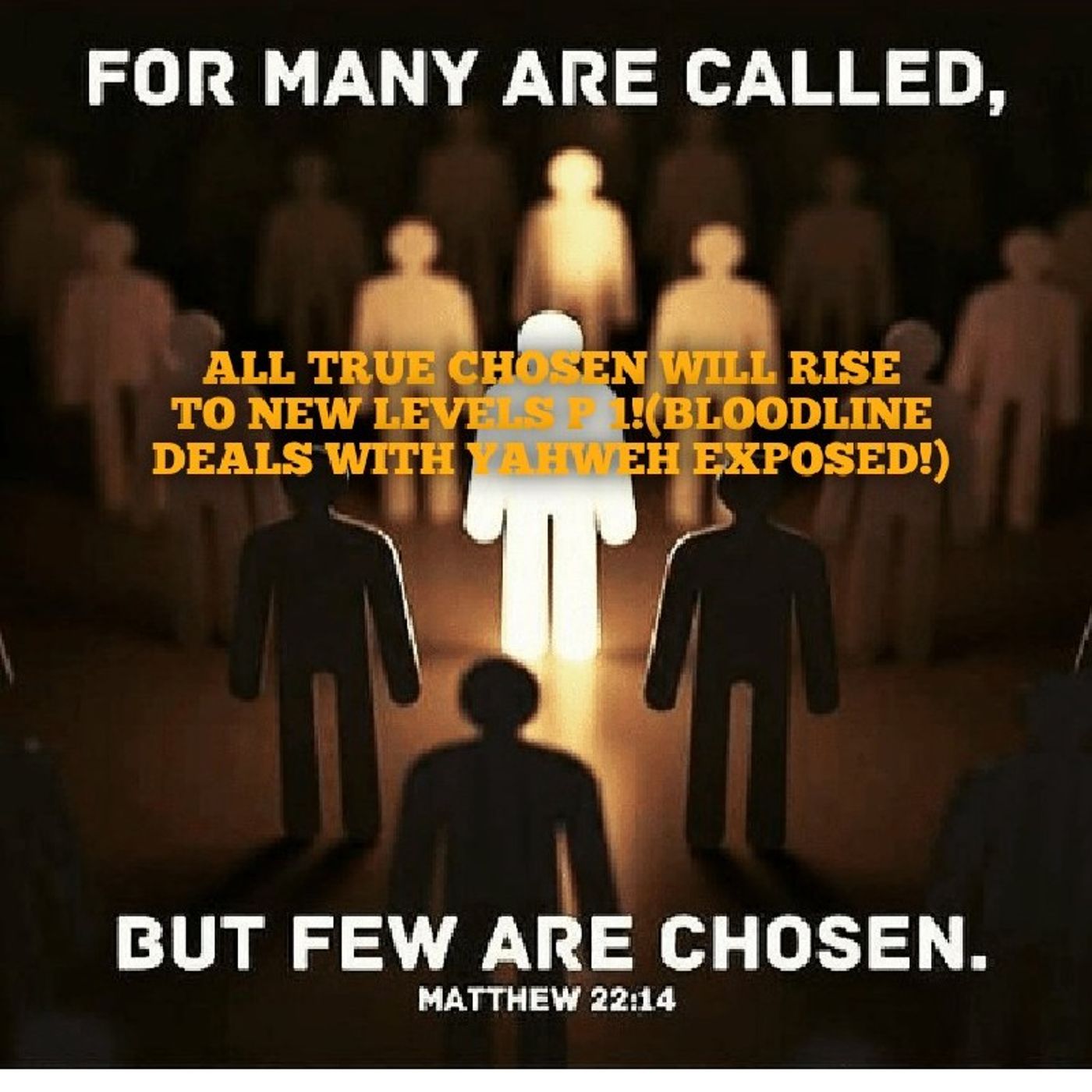 ALL TRUE CHOSEN WILL RISE TO NEW LEVELS P 1!(BLOODLINE DEALS WITH YAHWEH EXPOSED!) episode artwork
