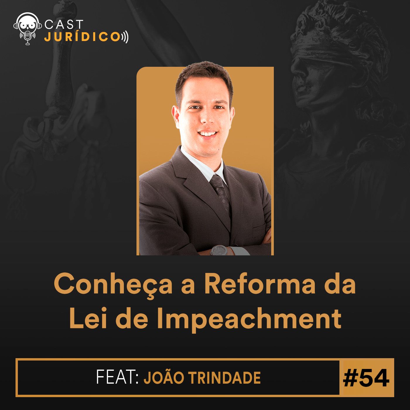Episódio 54: Conheça a Reforma da Lei de Impeachment
