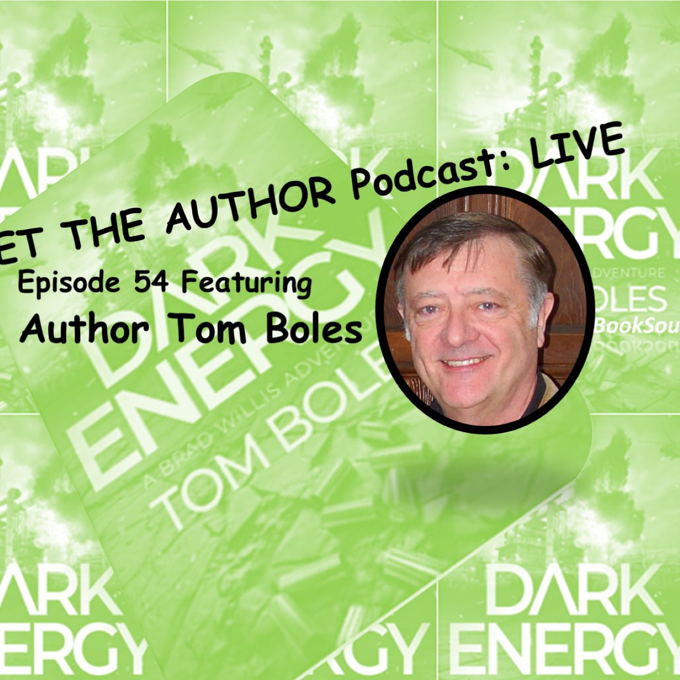 MEET THE AUTHOR Podcast: LIVE - Episode 54 - TOM BOLES