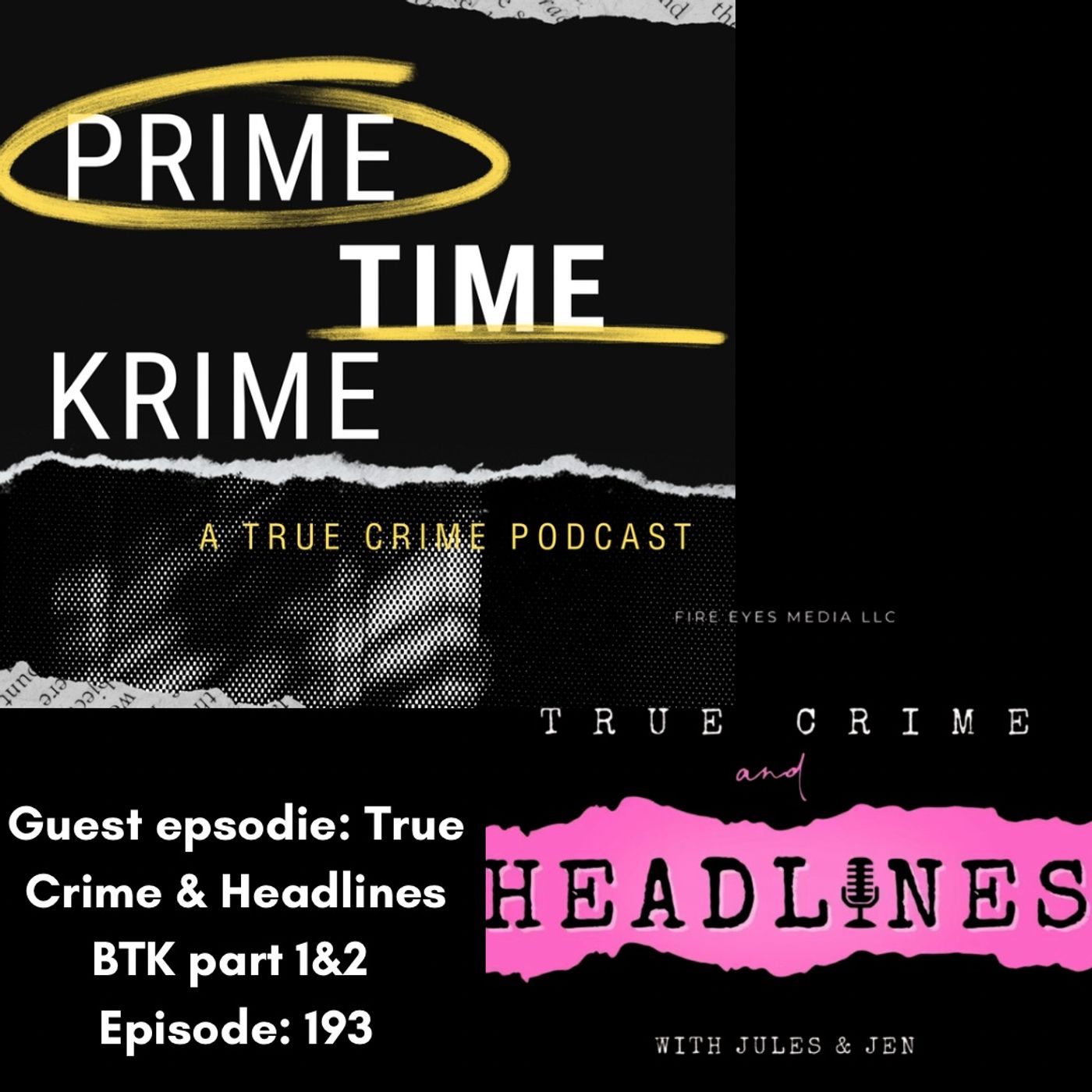 True Crime & Headlines Presents: BTK Part 1&2