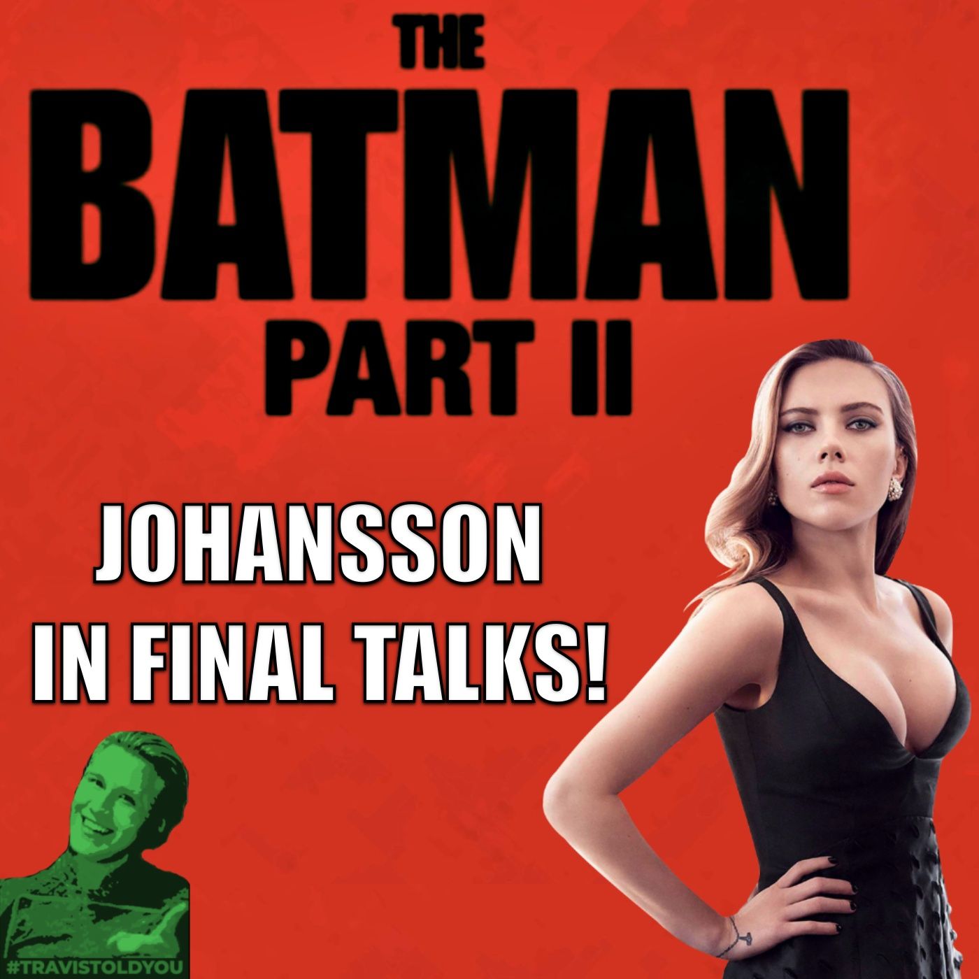 Scarlett Johansson In Talks For Villain In The Batman Part II : Travis Told You Scarlett Johansson In Talks For Villain In The Batman Part II : Travis Told You