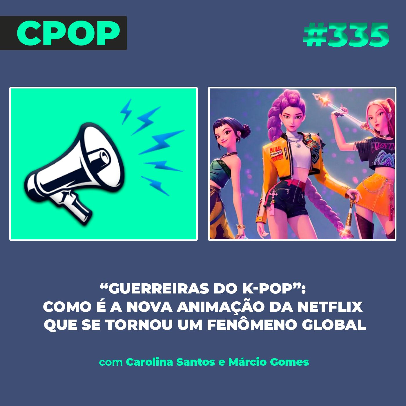 #335: “Guerreiras do K-Pop”: Como é a nova animação da Netflix que se tornou um fenômeno global