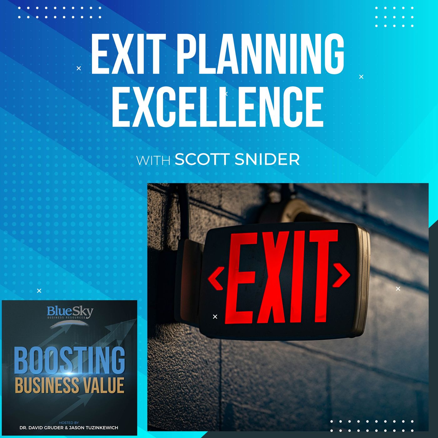 Exit Planning Excellence With Guest Scott Snider Exit Planning Excellence With Guest Scott Snider