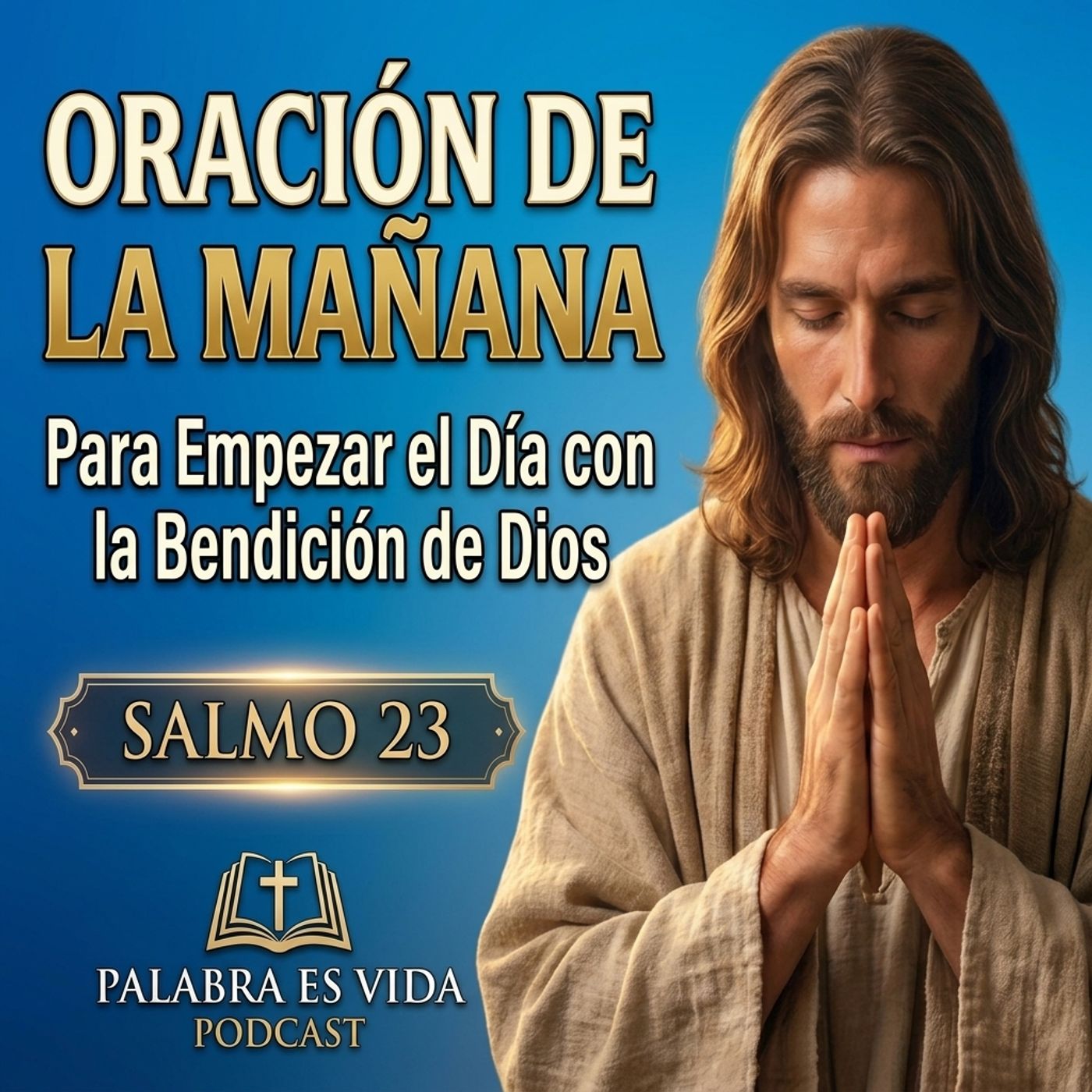 Oración de la mañana para iniciar el día con la bendición de Dios - Salmo 23 episode artwork