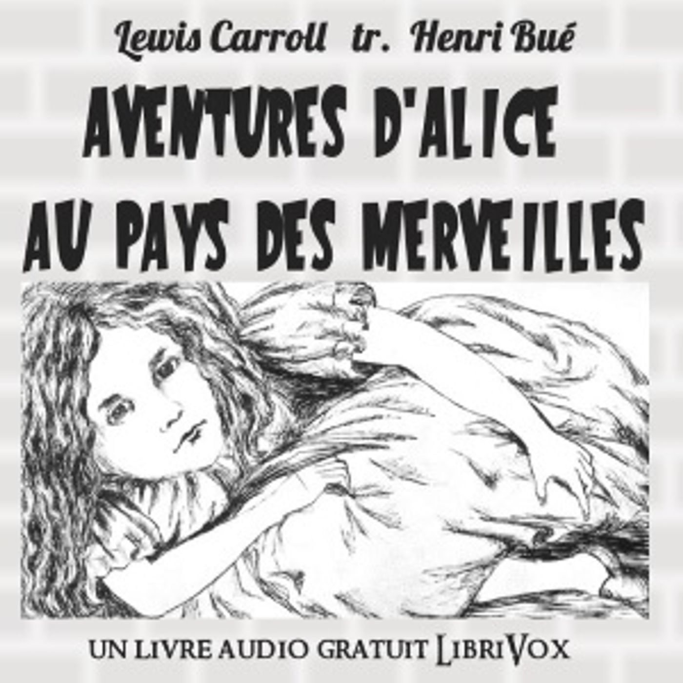 Aventures d'Alice au Pays des Merveilles by Lewis Carroll (1832 - 1898)