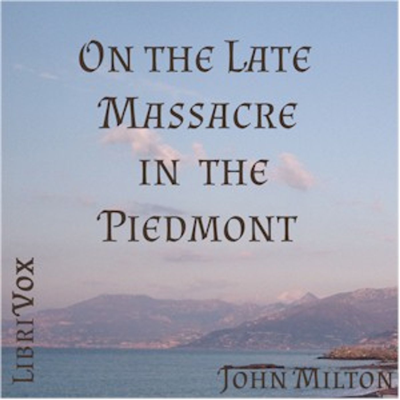John Milton - On the Late Massacre in the Piedmont cover art