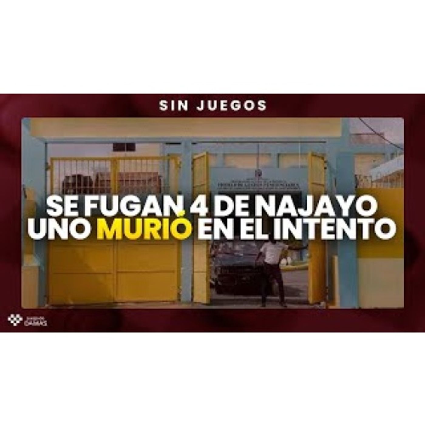 Se fugan dos reclusos de Najayo; otro falleció en el intento - Sin Juegos episode artwork