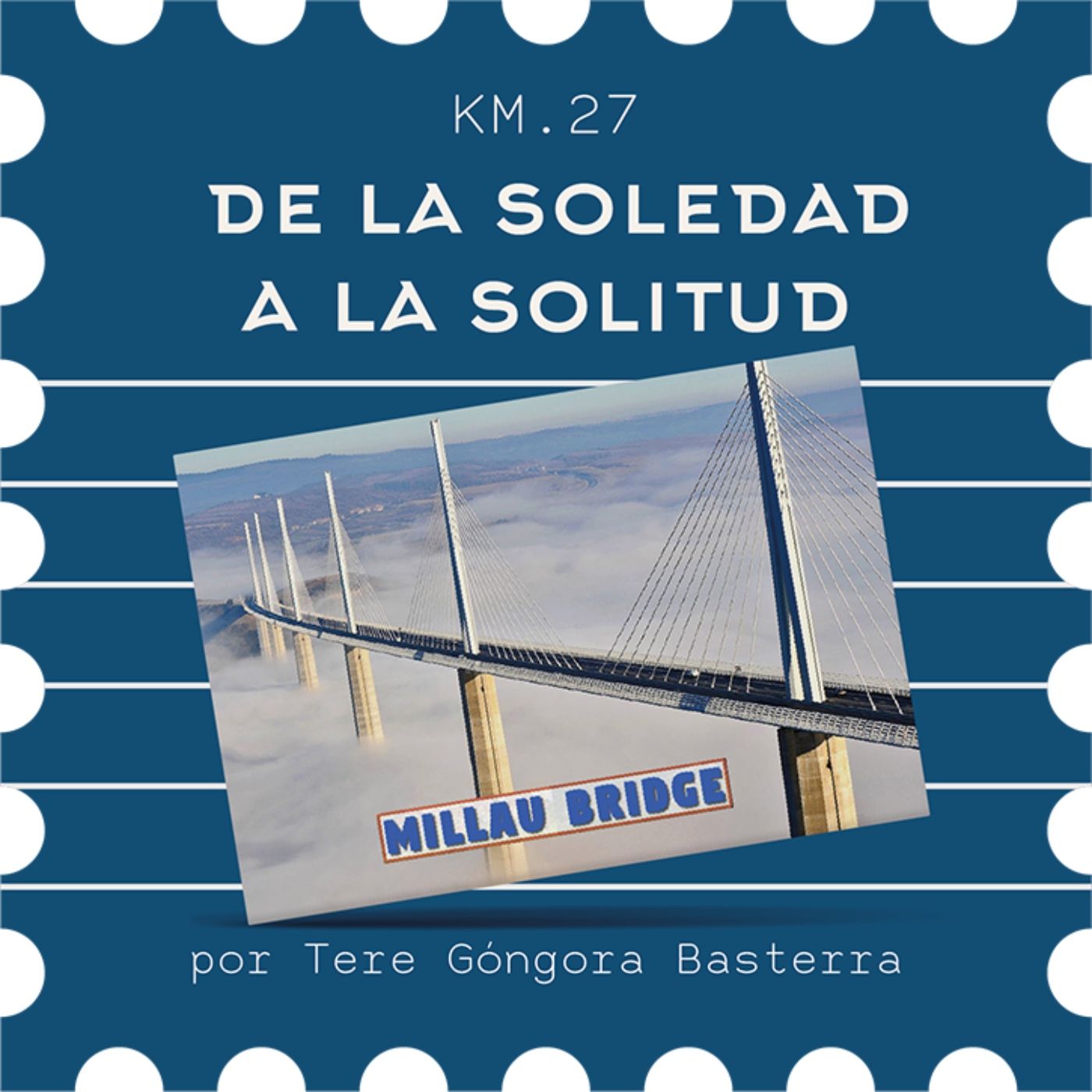 T5 | KM 27: De la soledad a la solitud #PuenteMillau