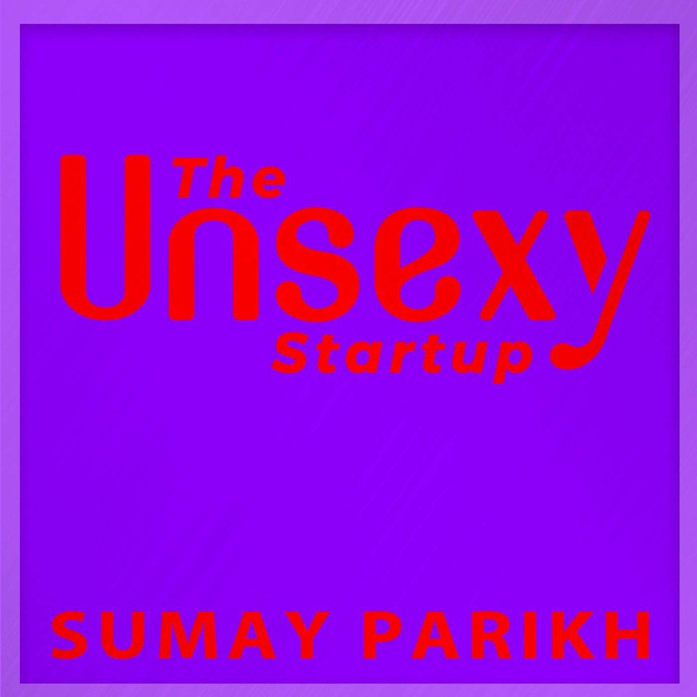 The Unsexy Startup