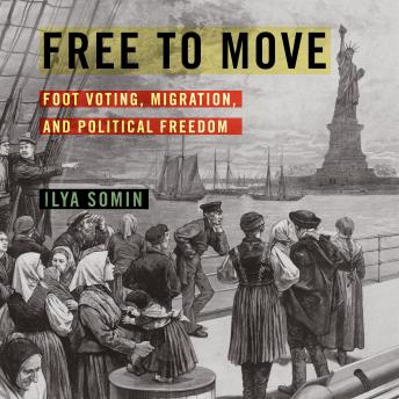 Free to Move: Foot Voting, Migration, and Political Freedom by Ilya Somin episode artwork