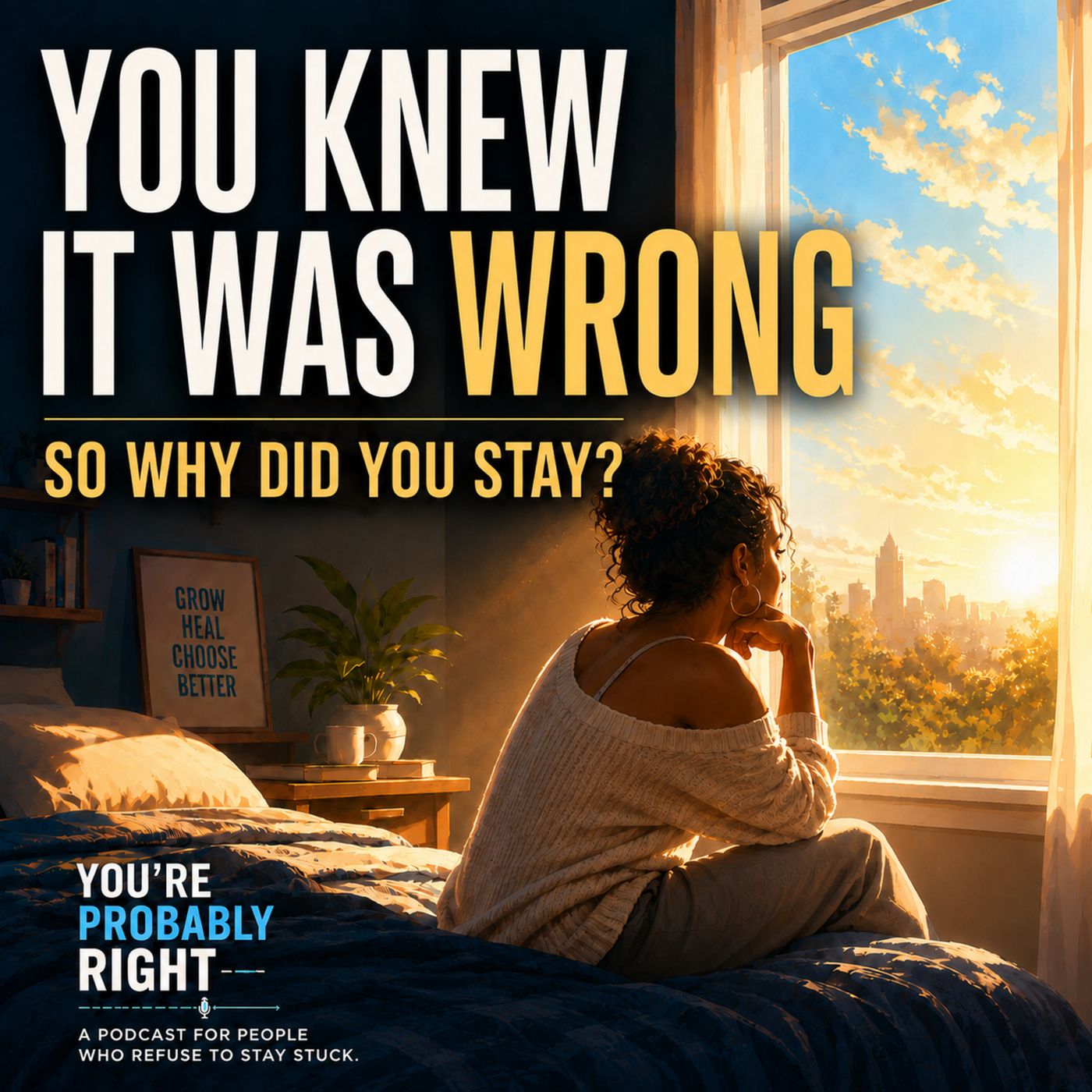 You Knew It Was Wrong, So Why Did You Stay? episode artwork