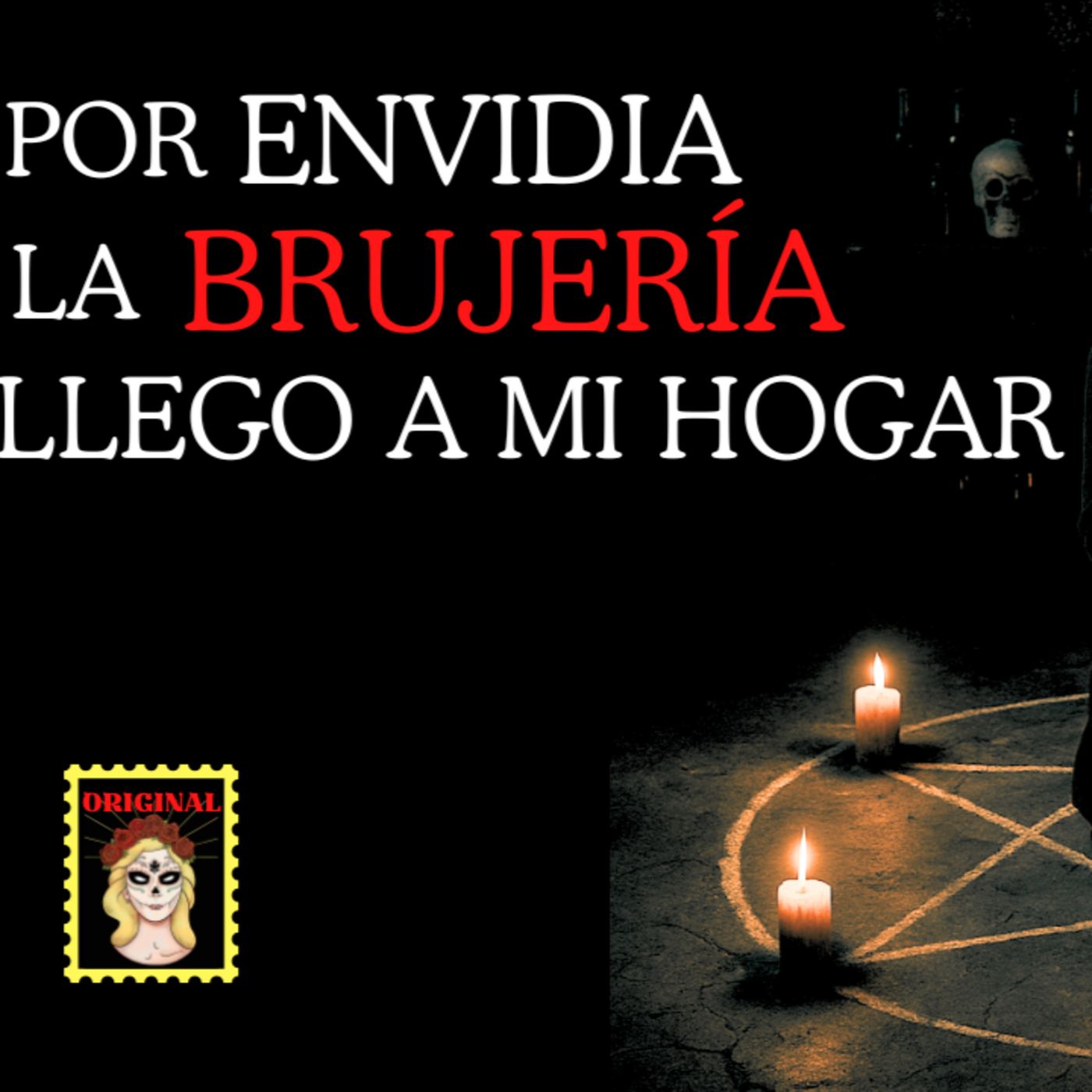 👉Por DINERO y ENVIDIA la BRUJERÍA llegó a mi HOGAR⎮Viviendo con el miedo - Relatos de Brujería episode artwork