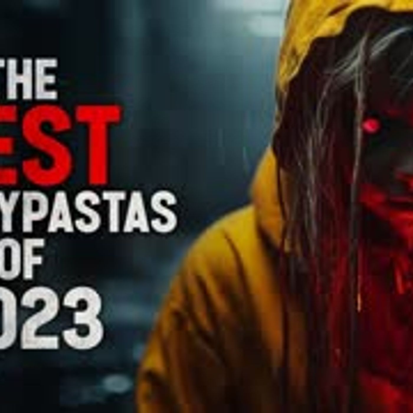 The BEST Creepypastas of 2023