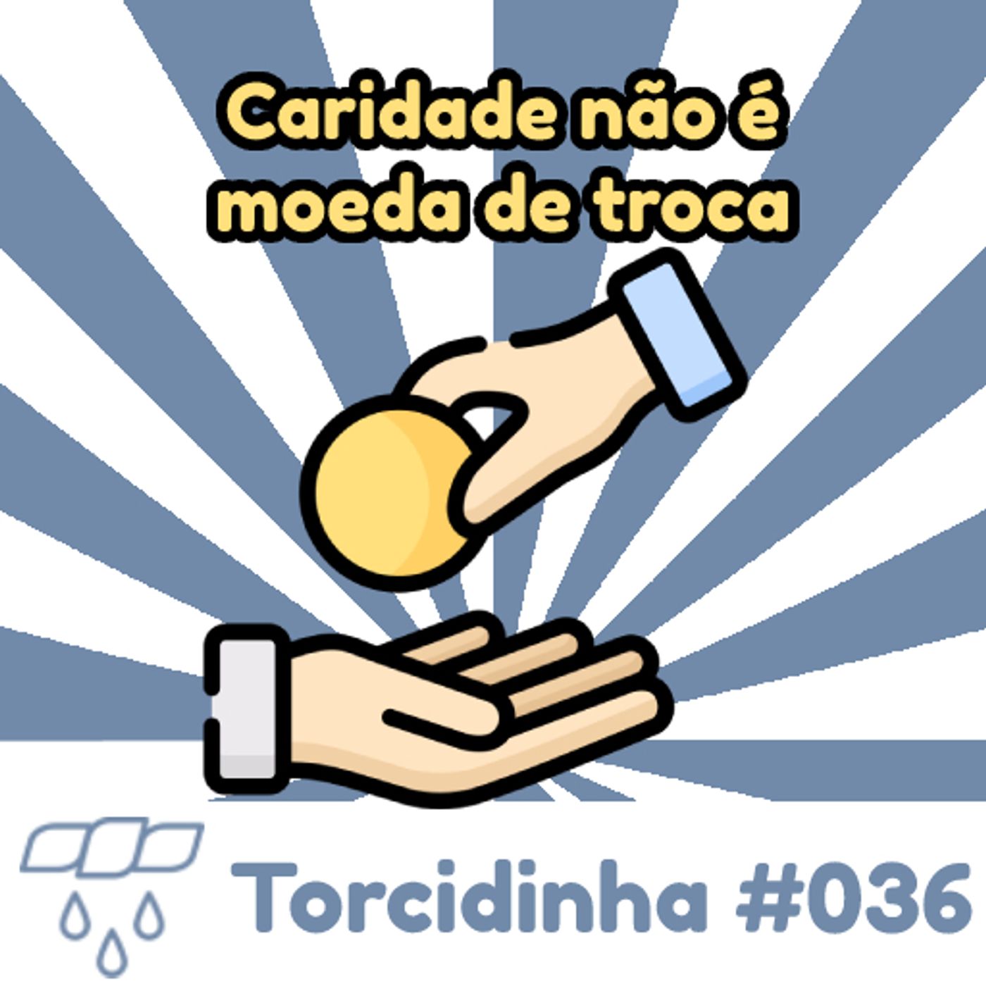 Torcidinha #036 - "Caridade não é moeda de troca" episode artwork