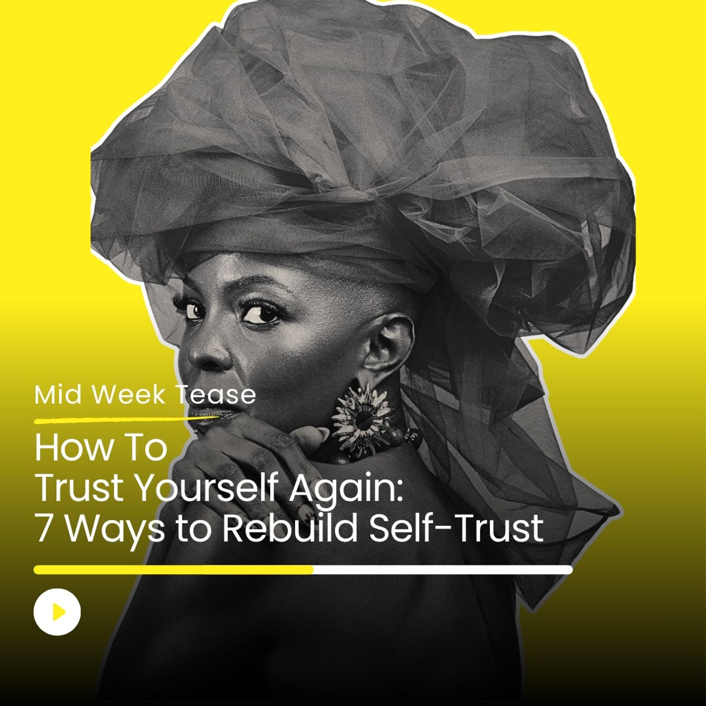 How to Trust Yourself Again: 7 Ways to Rebuild Self-Trust | Mid Week Tease
