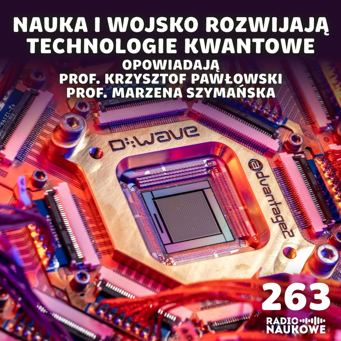 #263 Technologie kwantowe – tu każdy rok otwiera nową epokę | prof. K. Pawłowski, prof. M. Szymańska