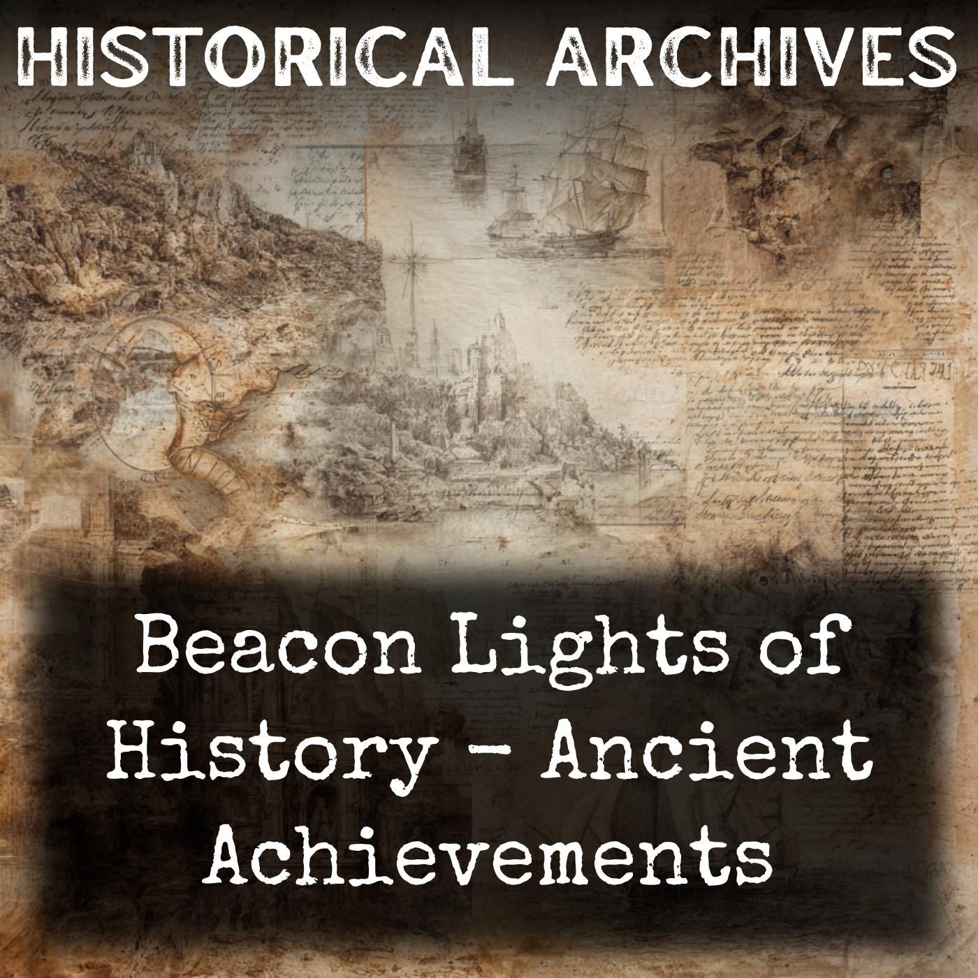 Beacon Lights of History -  Ancient Achievements