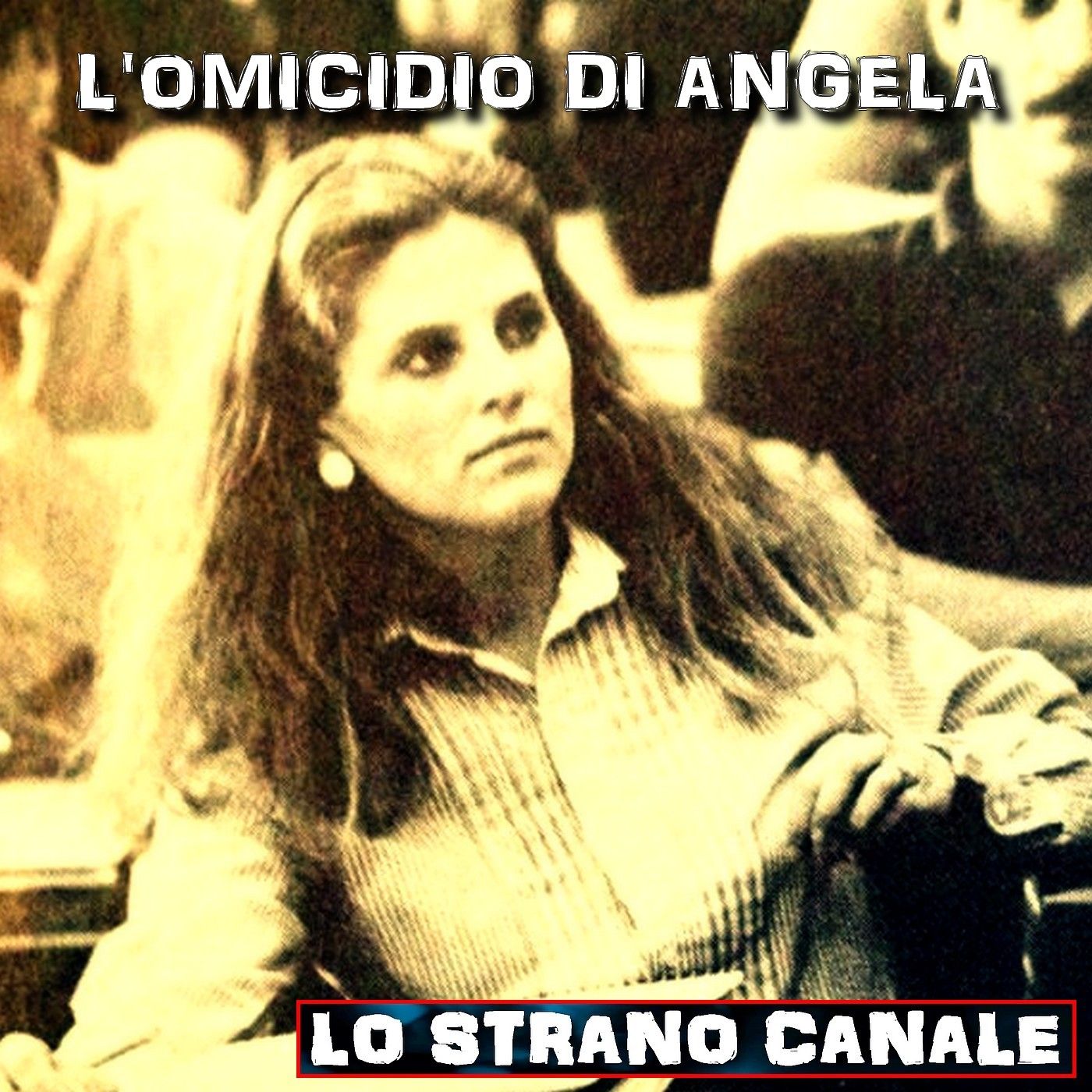 cover of episode L'OMICIDIO DI ANGELA SAMOTA (Lo Strano Canale Podcast)