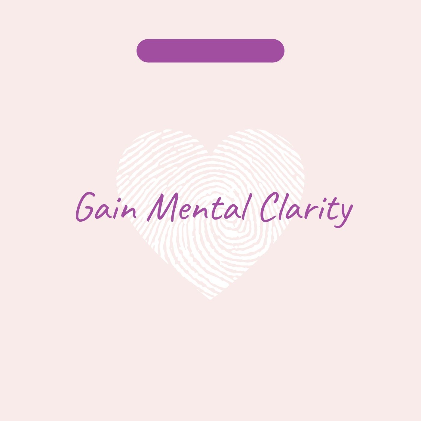 Gain Mental Clarity