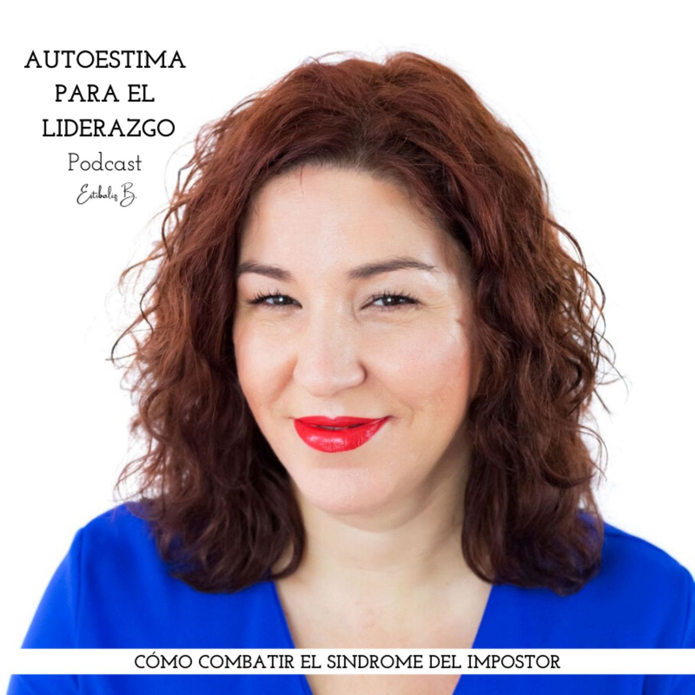 Autoestima para el Liderazgo con Estibaliz Bilbao