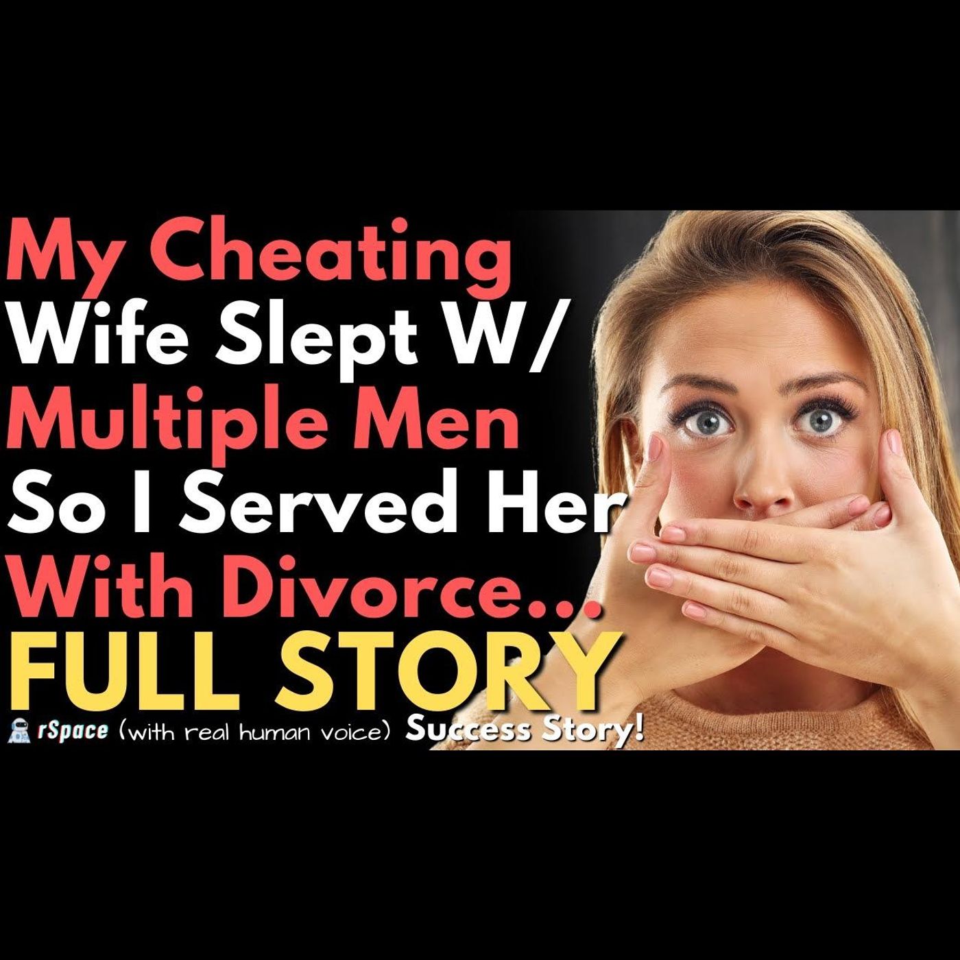 My Cheating Wife Slept W/ Multiple Men So I Served Her With Divorce... FULL STORY episode artwork
