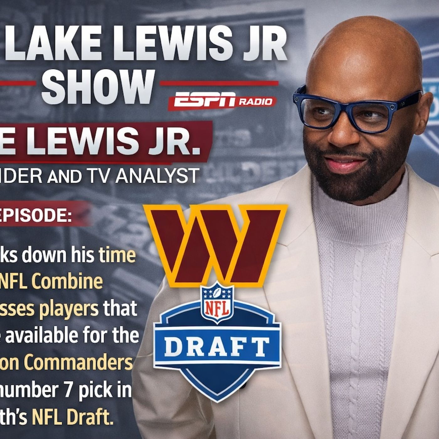 Lake Lewis Jr Show | ESPN Radio | Commanders at No. 7 Need vs BPA? episode artwork