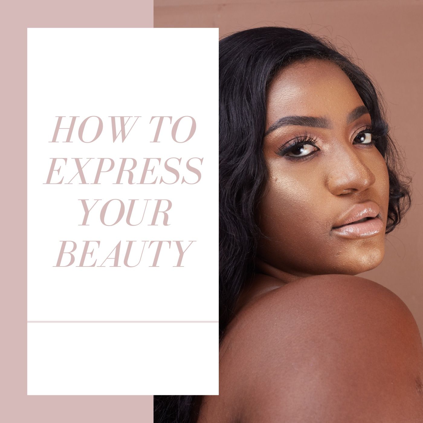 How to express your Beauty