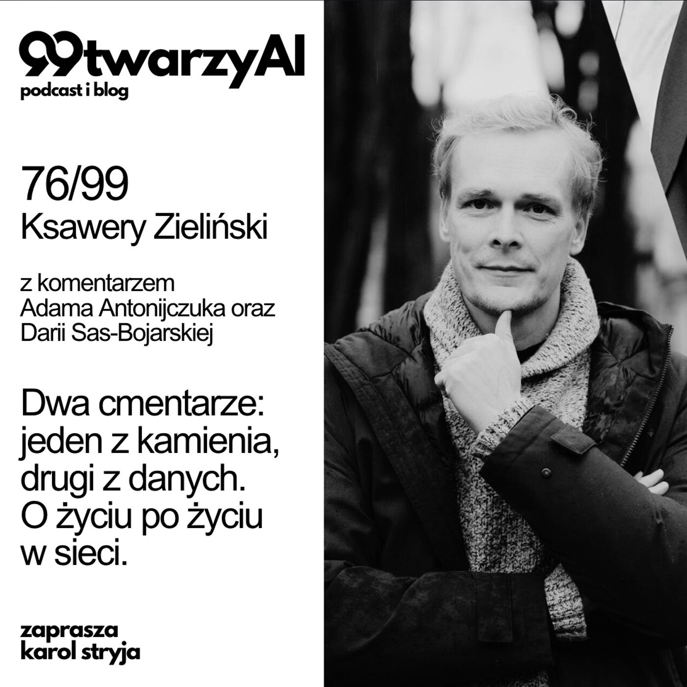 76/99 - Dwa cmentarze: jeden z kamienia, drugi z danych. O życiu po życiu w sieci. Ksawery Zieliński