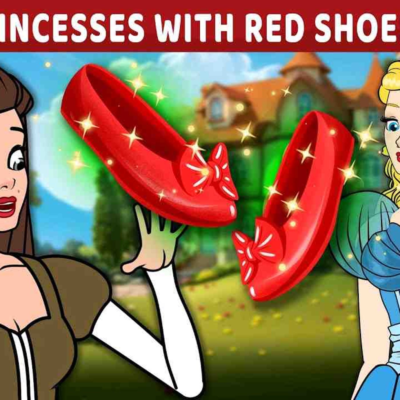 The Princesses with Red Shoes ✨ _ 4 Episodes _ Bedtime Stories for Kids in English _ Fairy Tales episode artwork