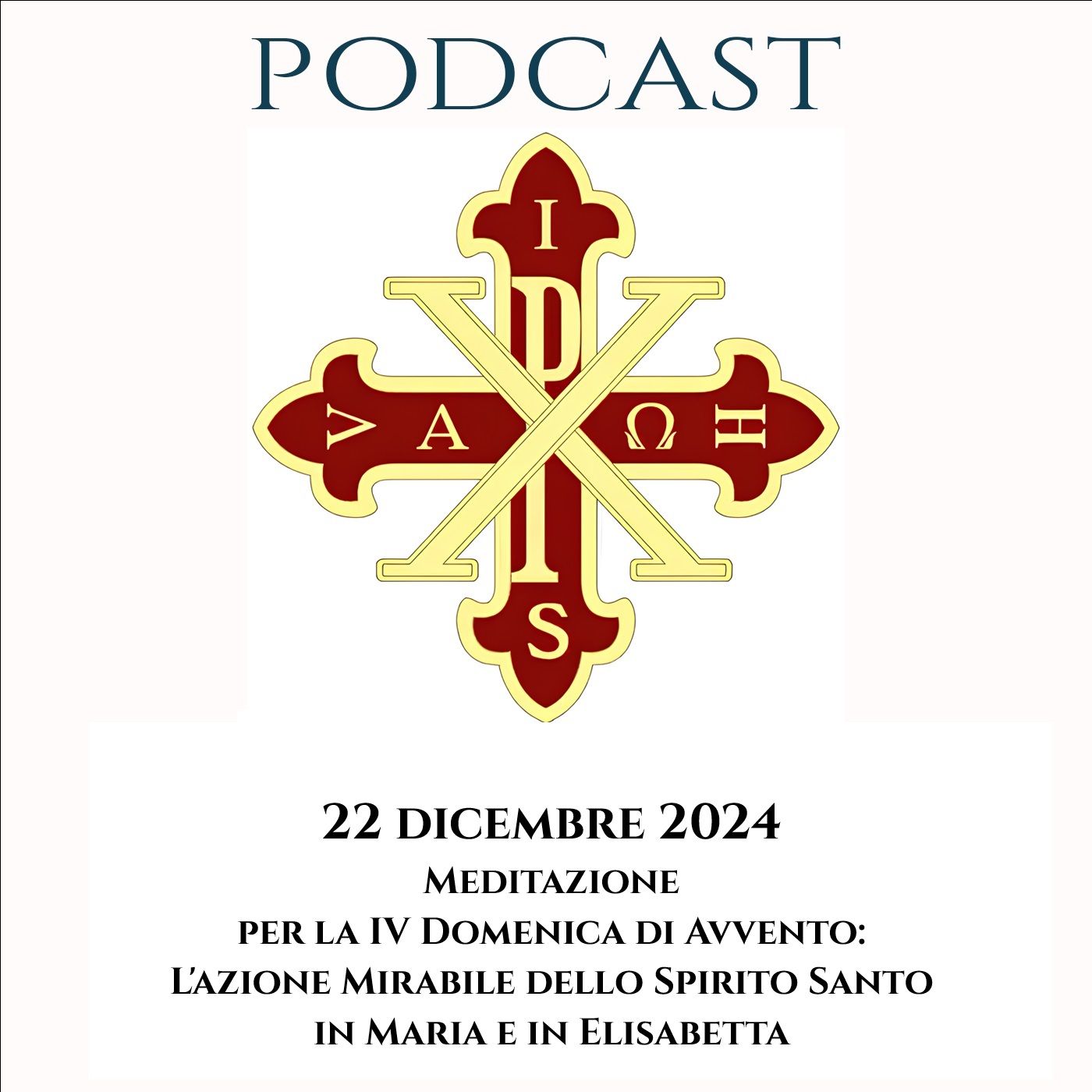 PODCAST 2-32 IV DOMENICA DI AVVENTO: L’AZIONE MIRABILE DELLO SPIRITO SANTO IN MARIA E IN ELISABETTA
