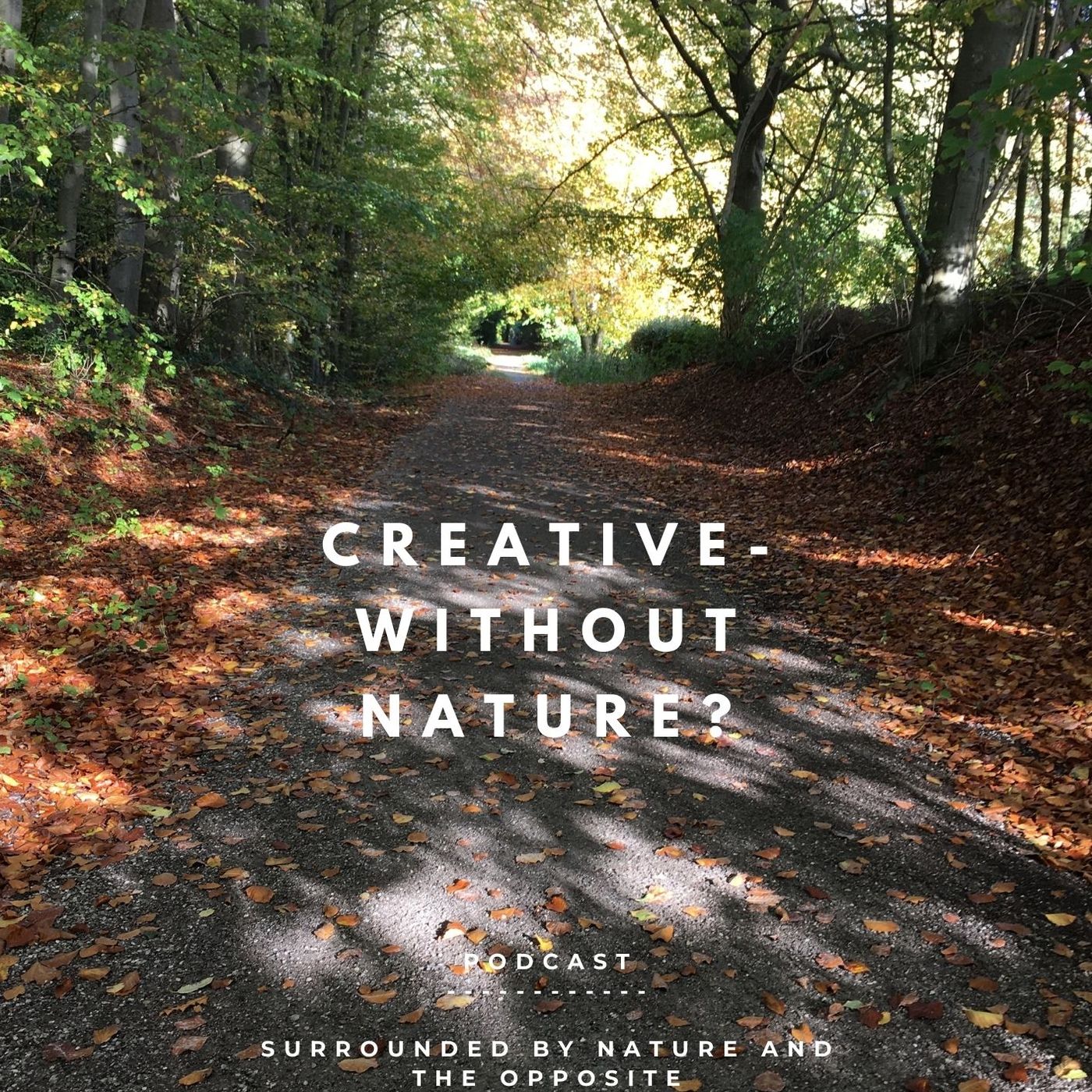 Creative - without Nature?