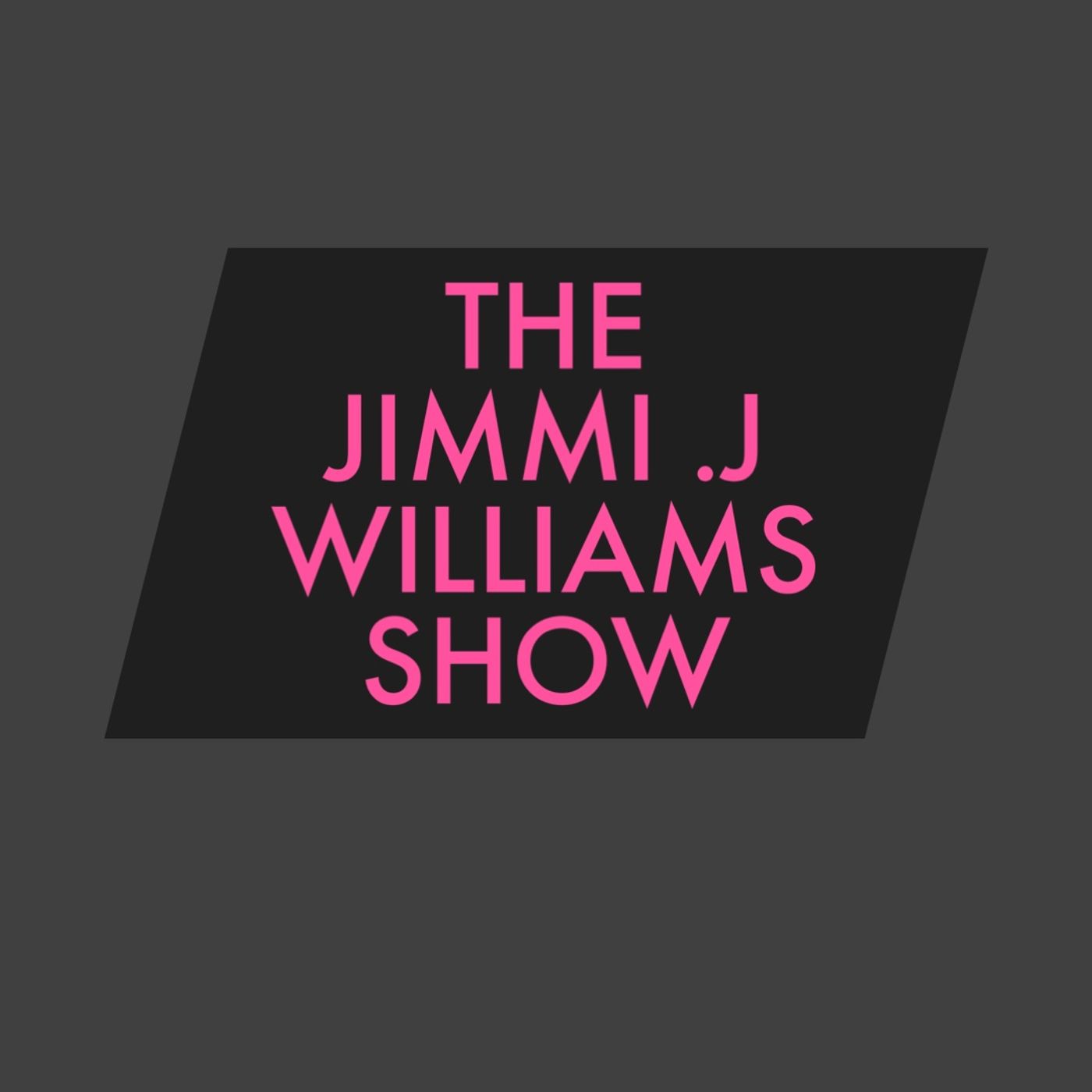The Jimmi .J Williams Show