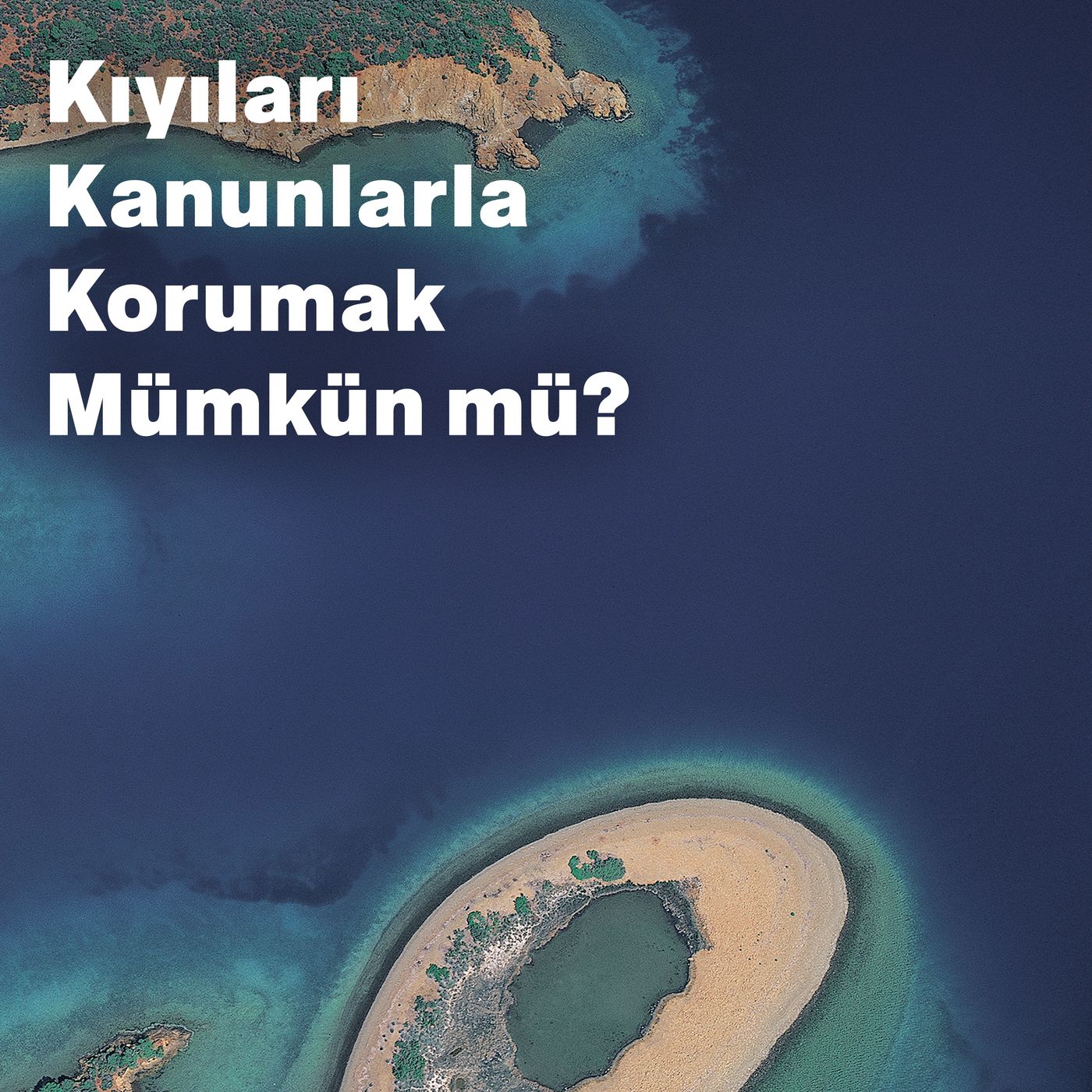 Kıyıları Kanunlarla Korumak Mümkün mü? episode artwork