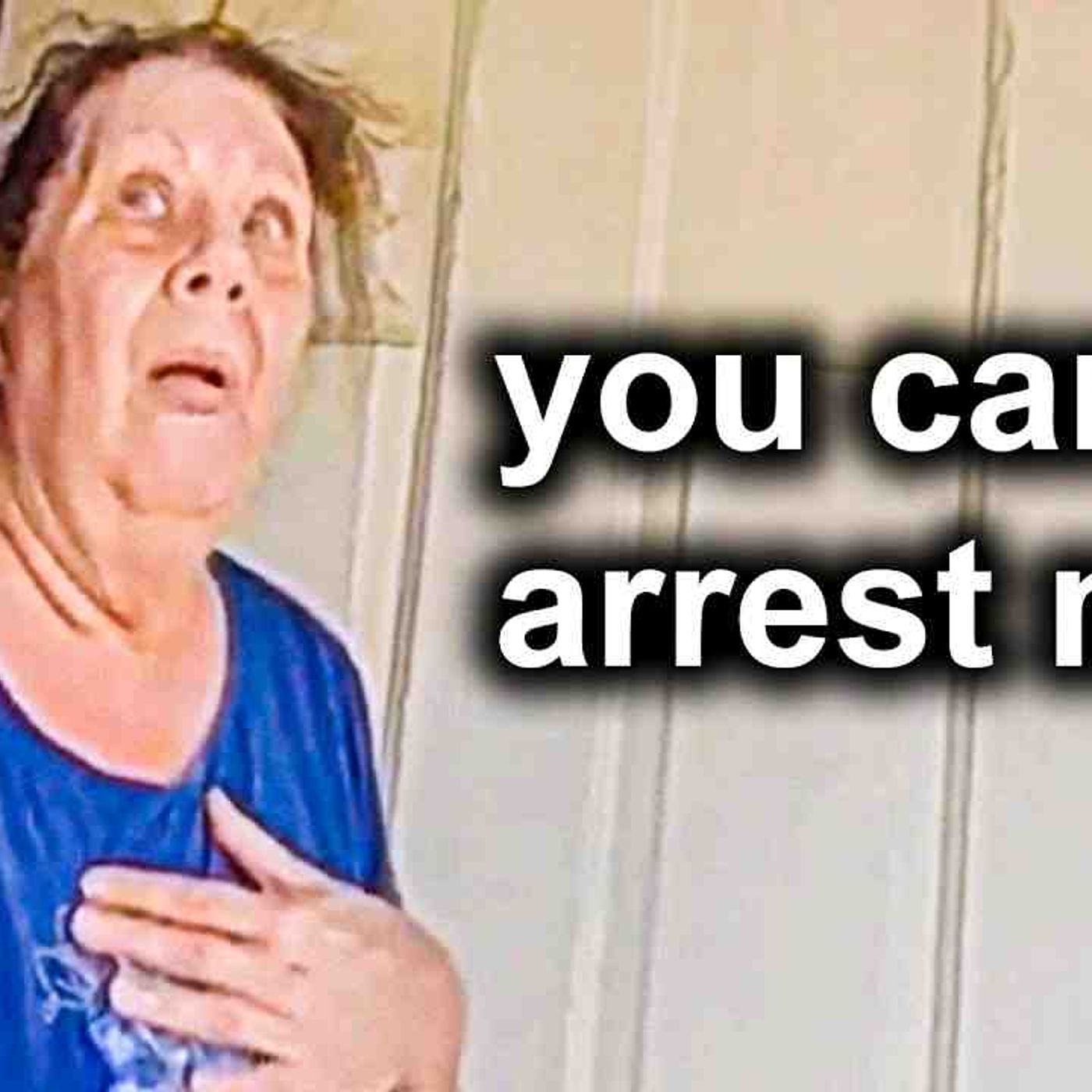 When Entitled People Realize They_ve Been Arrested episode artwork