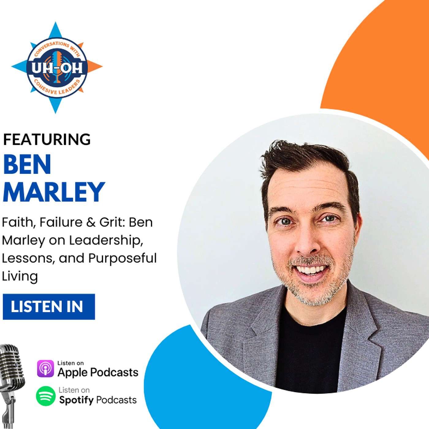 Faith, Failure, & Grit: Ben Marley on Leadership, Lessons, and Purposeful Living episode artwork