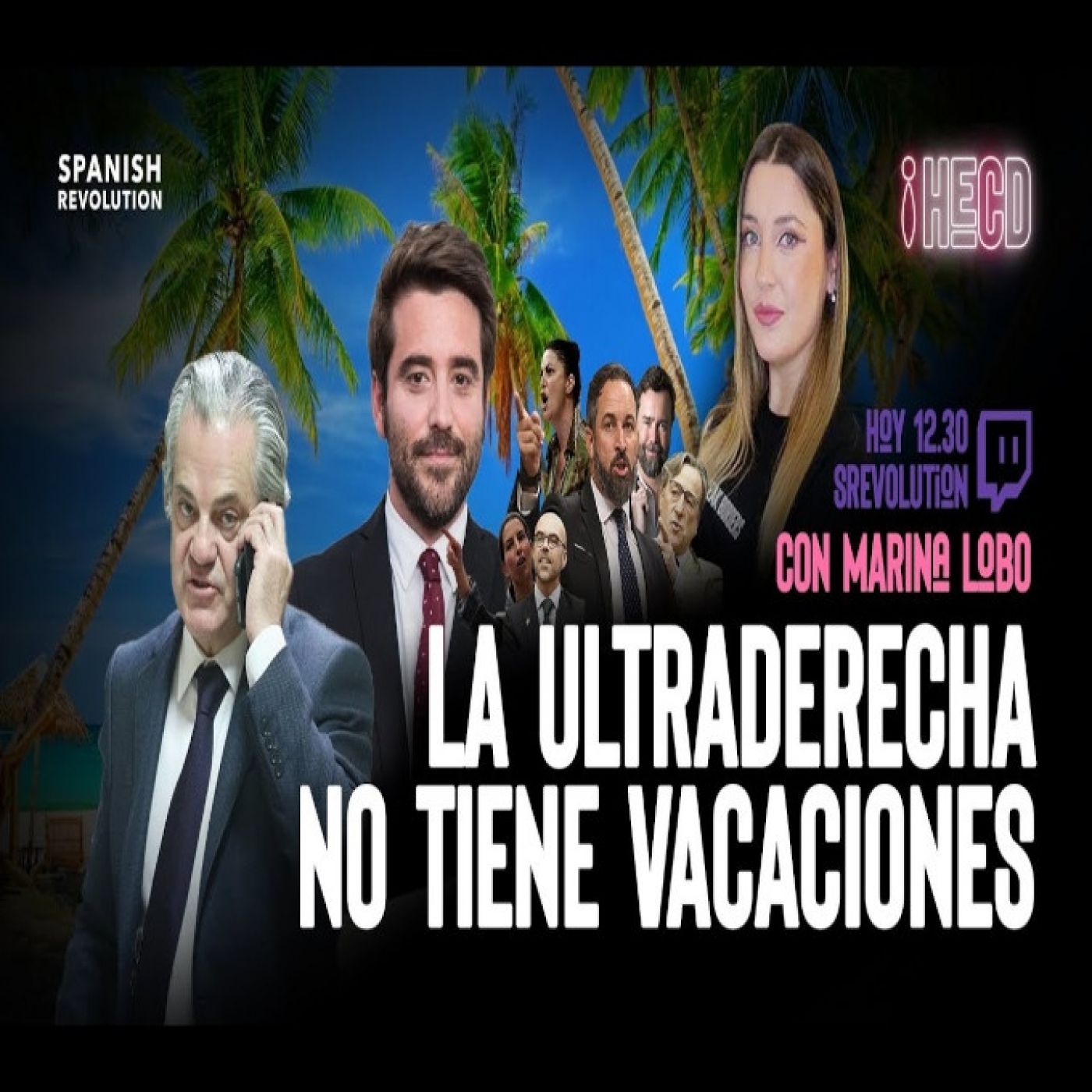 HECD 118 - La ultraderecha no tiene vacaciones