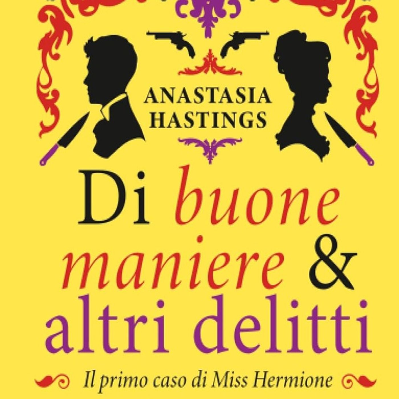 Anastacia Hastings: "Di buone maniere e altri delitti" Anastacia Hastings: "Di buone maniere e altri delitti"
