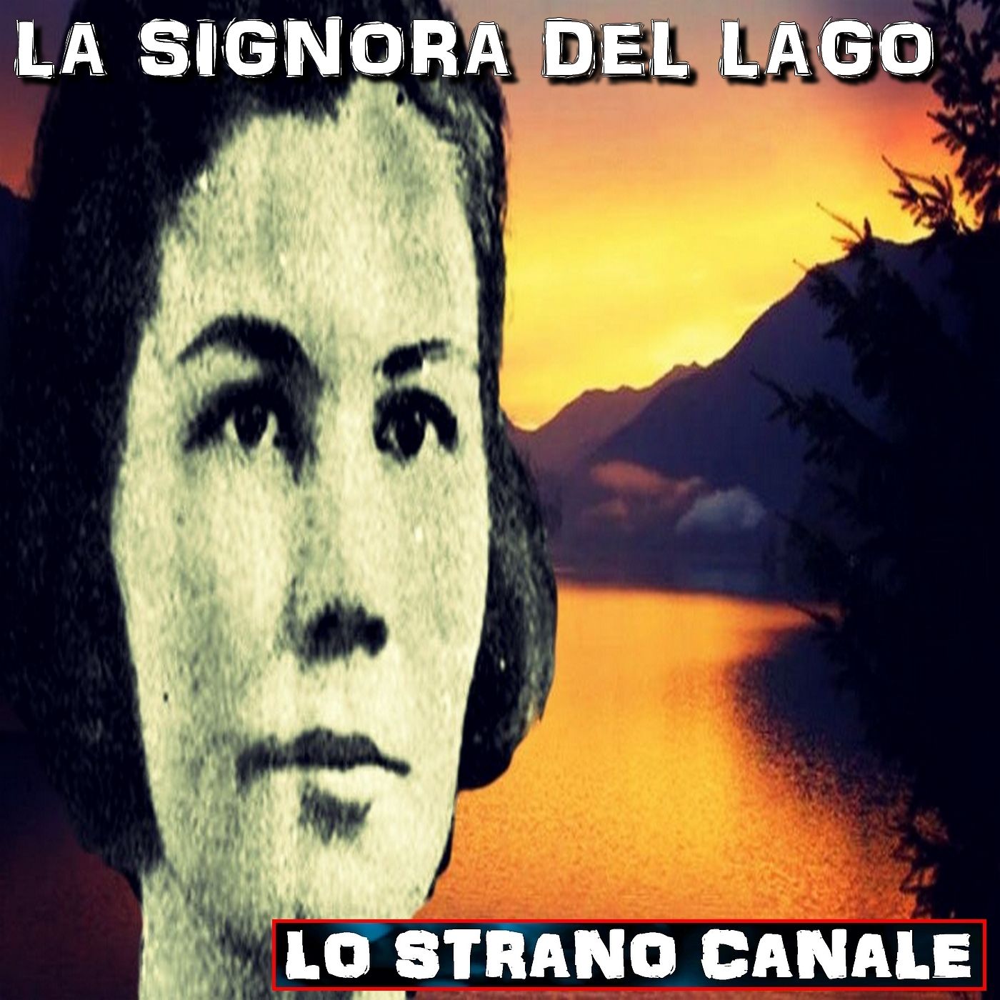 cover of episode LA SIGNORA DEL LAGO - IL CASO DI HALLIE ILLINGWORTH (Lo Strano Canale Podcast)