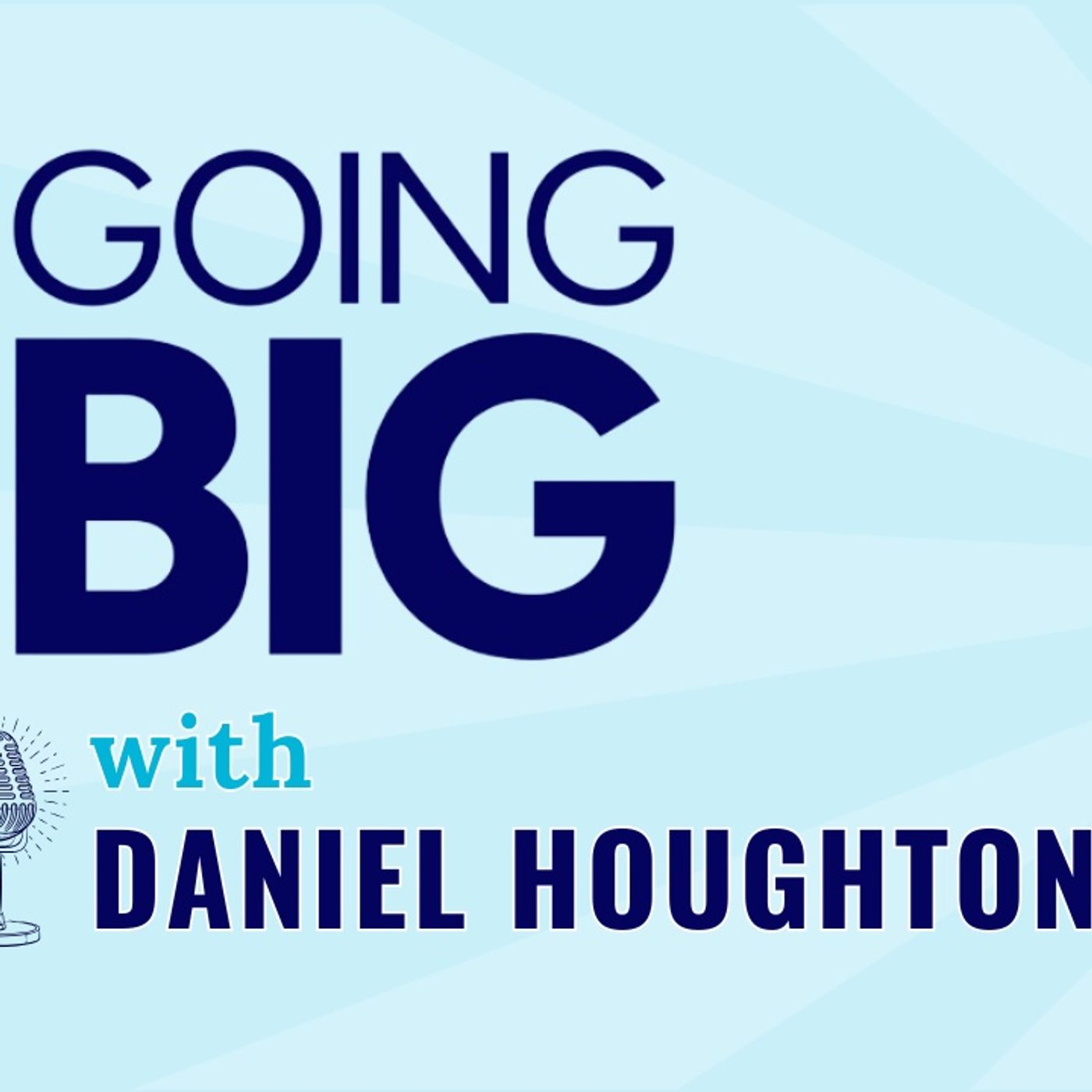 Going Big! with Kevin Gentry