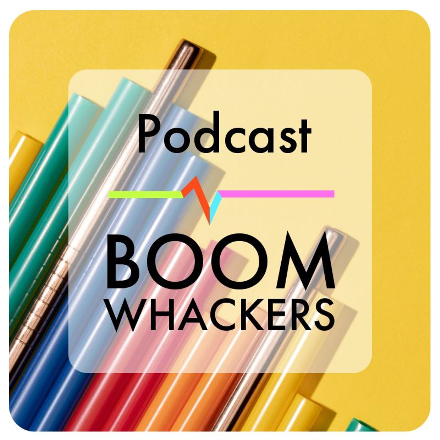 Podcast. Boomwhackers episode artwork