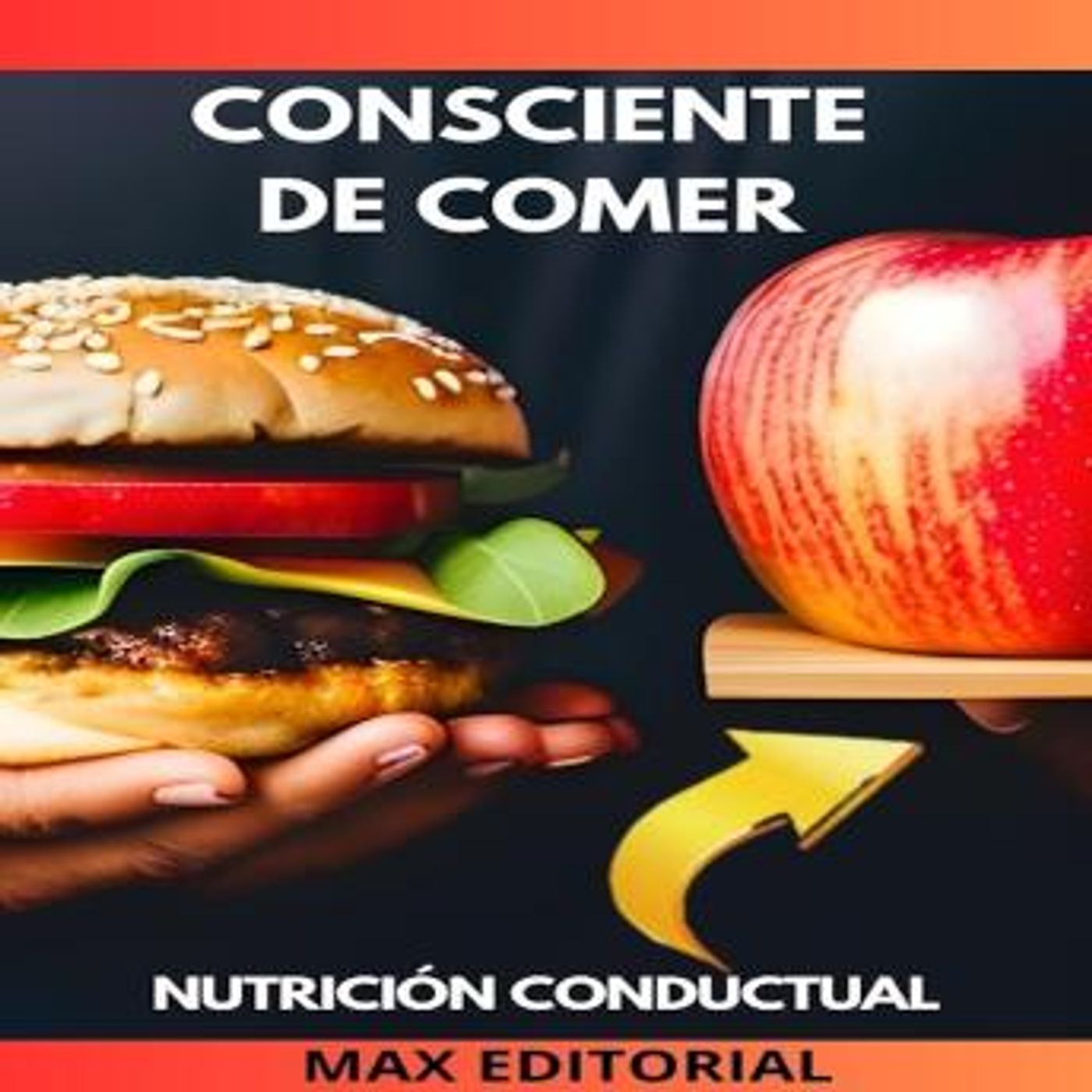 [Spanish] - Consciente de Comer: El arte de la alimentación consciente by Max Editorial episode artwork