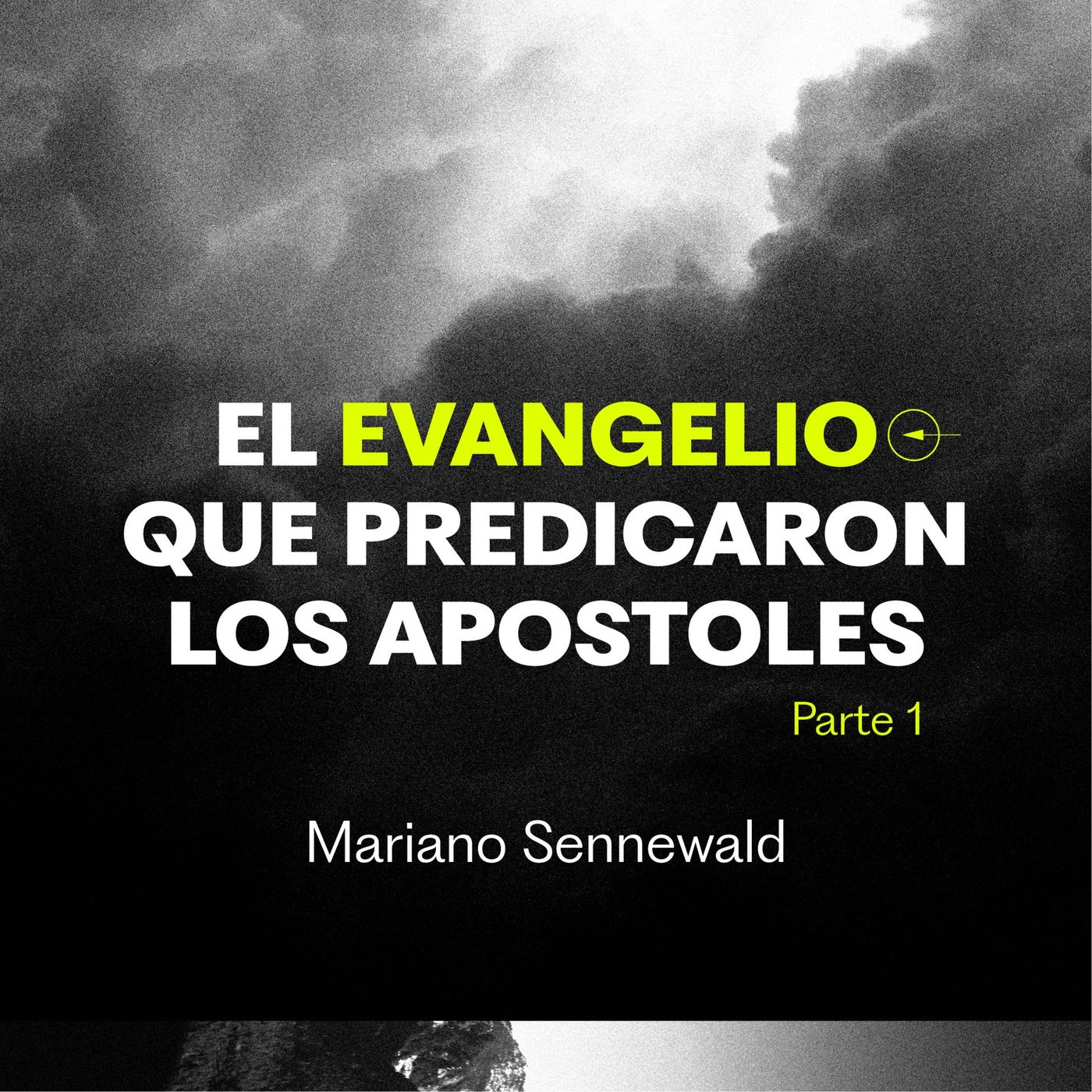 EL EVANGELIO QUE PREDICARON LOS APÓSTOLES (Parte 1) - Mariano Sennewald episode artwork