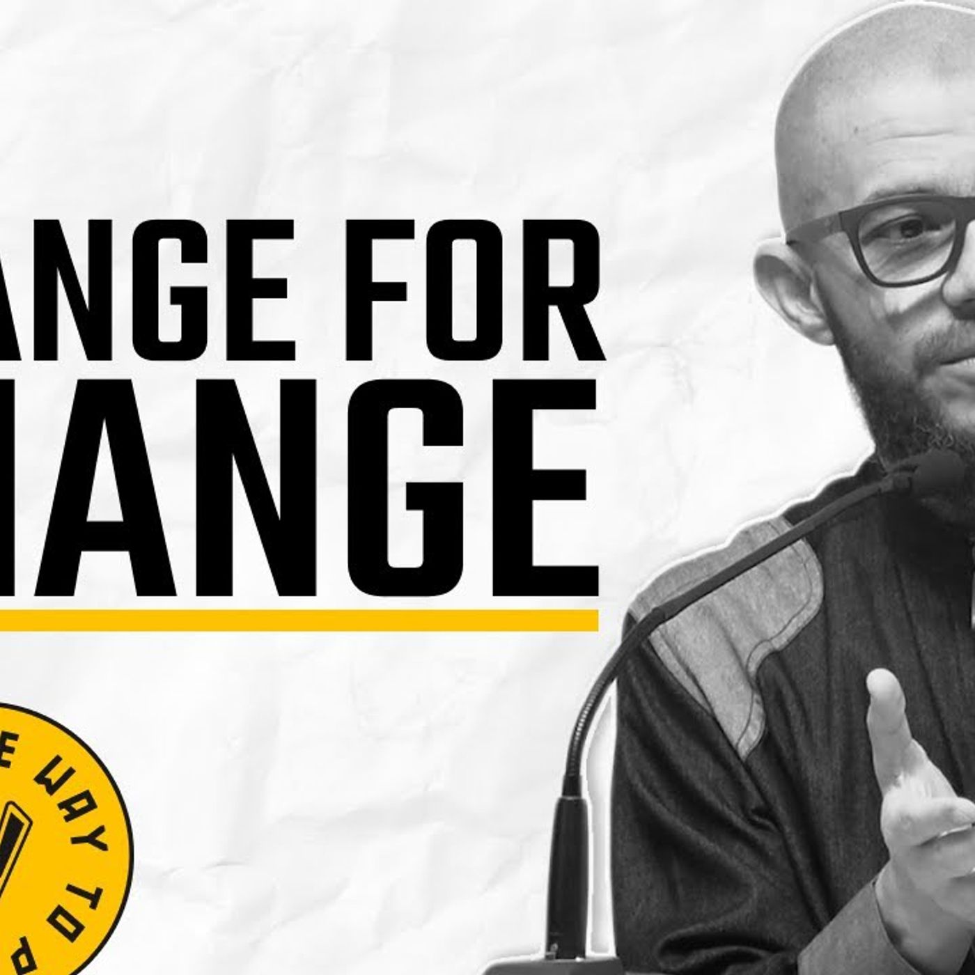 Change for Change | Abu Mussab Wajdi Akkari