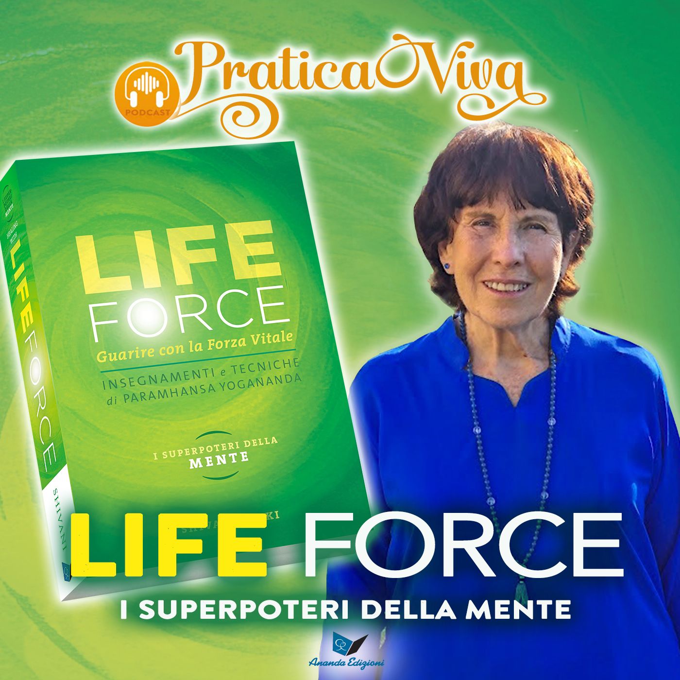 Ep. 2 - "Life Force. Guarire con la forza vitale - Il potere del Prana" di Shivani Lucki Ep. 2 - "Life Force. Guarire con la forza vitale - Il potere del Prana" di Shivani Lucki
