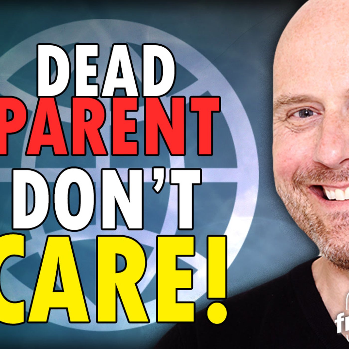 6391 Dead Parent - Don't Care! Listener Questions episode artwork