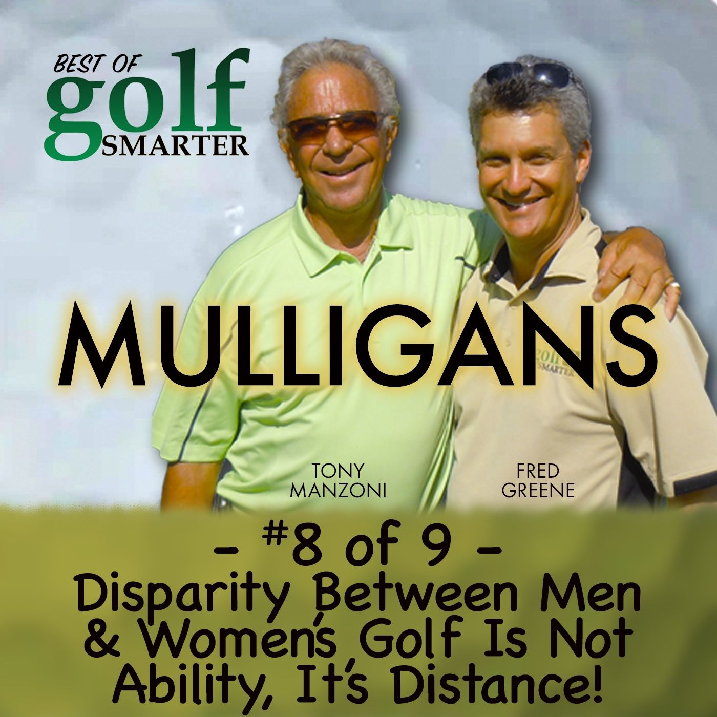 Disparity Between Men and Women’s Golf is Not Ability, It’s Distance! | Tony Manzoni (RIP) #8of9 episode artwork