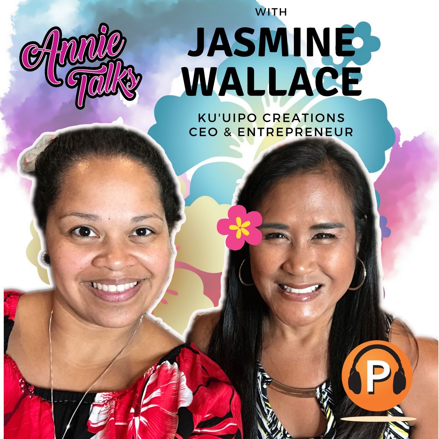 Episode 38 - Annie Talks with Jasmine Wallace | CEO of Ku'uipo Creations | Hawai'ian Island-Inspired