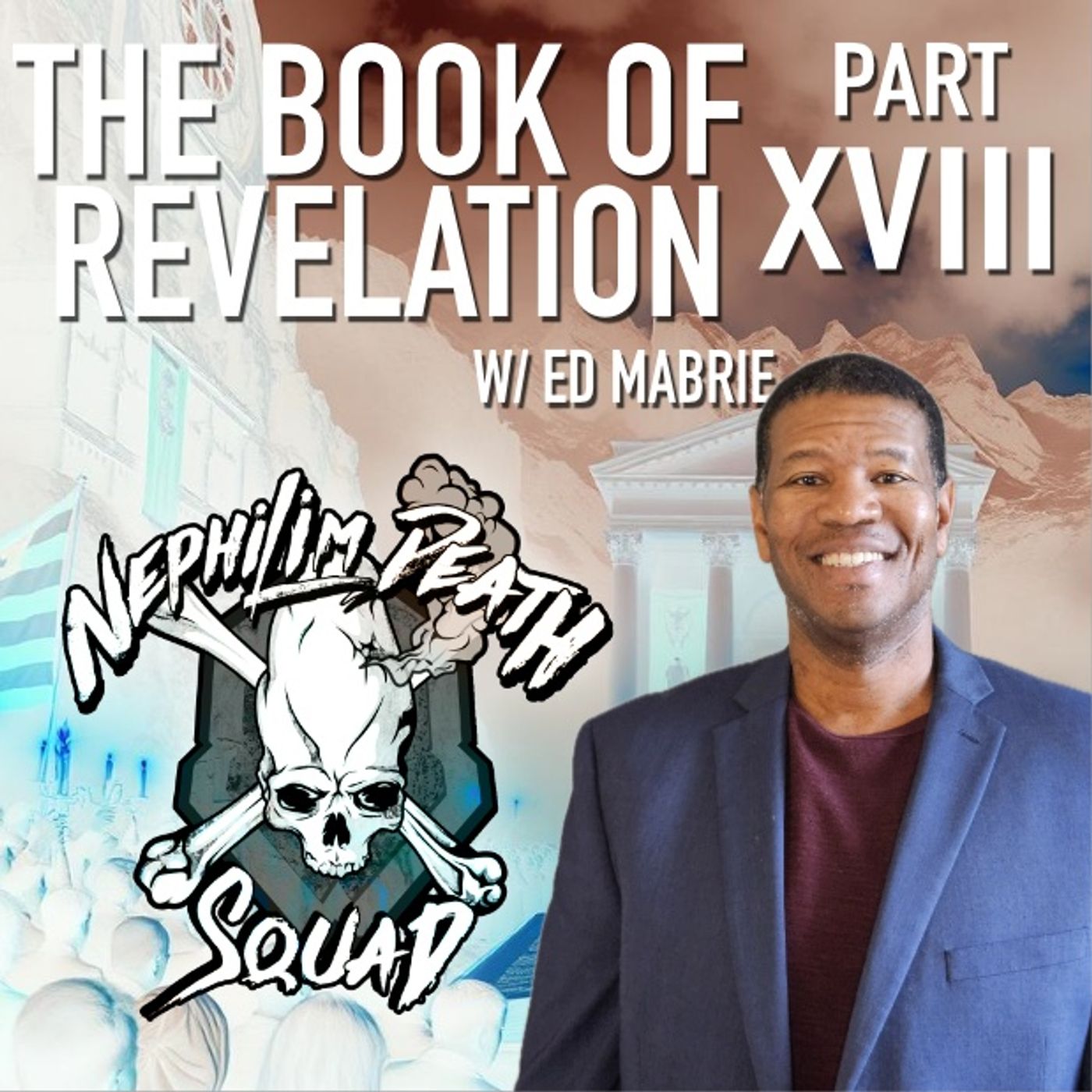 The Book of Revelation Series Part XVIII w/ Ed Mabrie