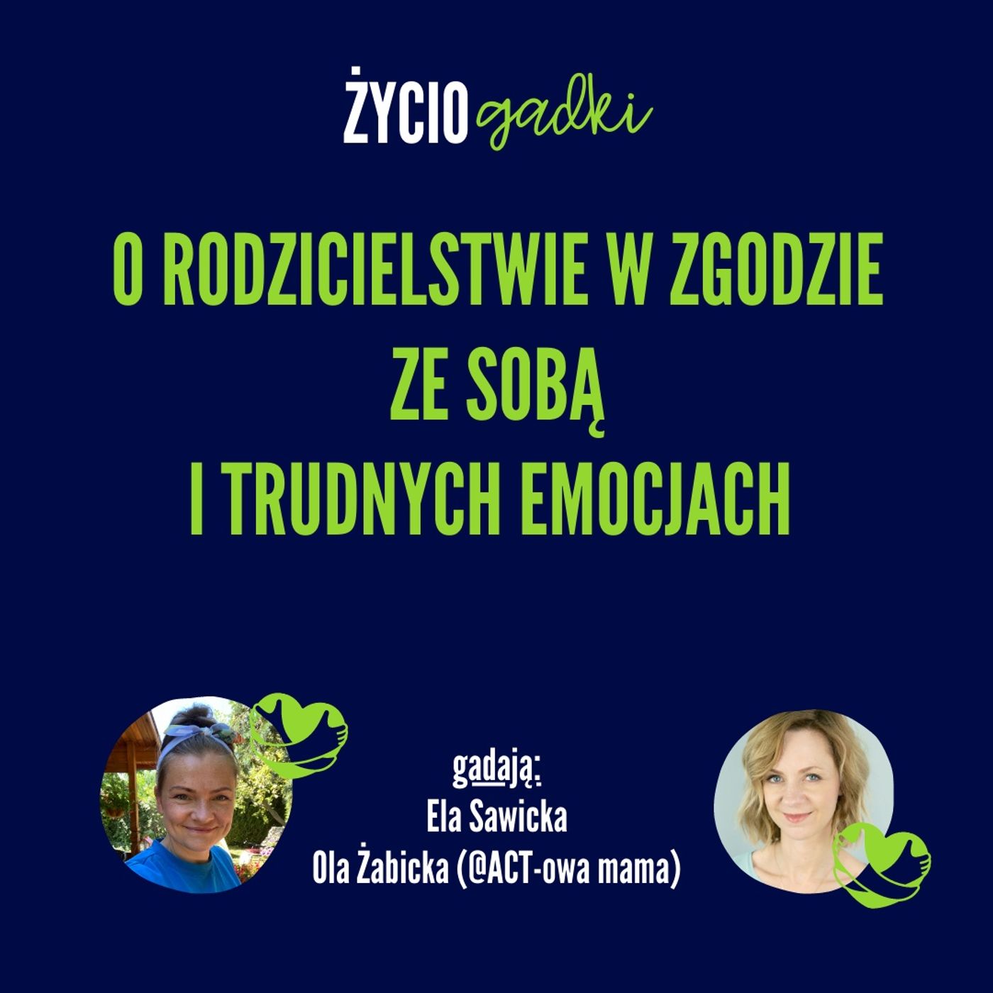 O rodzicielstwie w zgodzie ze sobą i trudnych emocjach - z Olą Żabicką (@ACT-owa mama) (01)