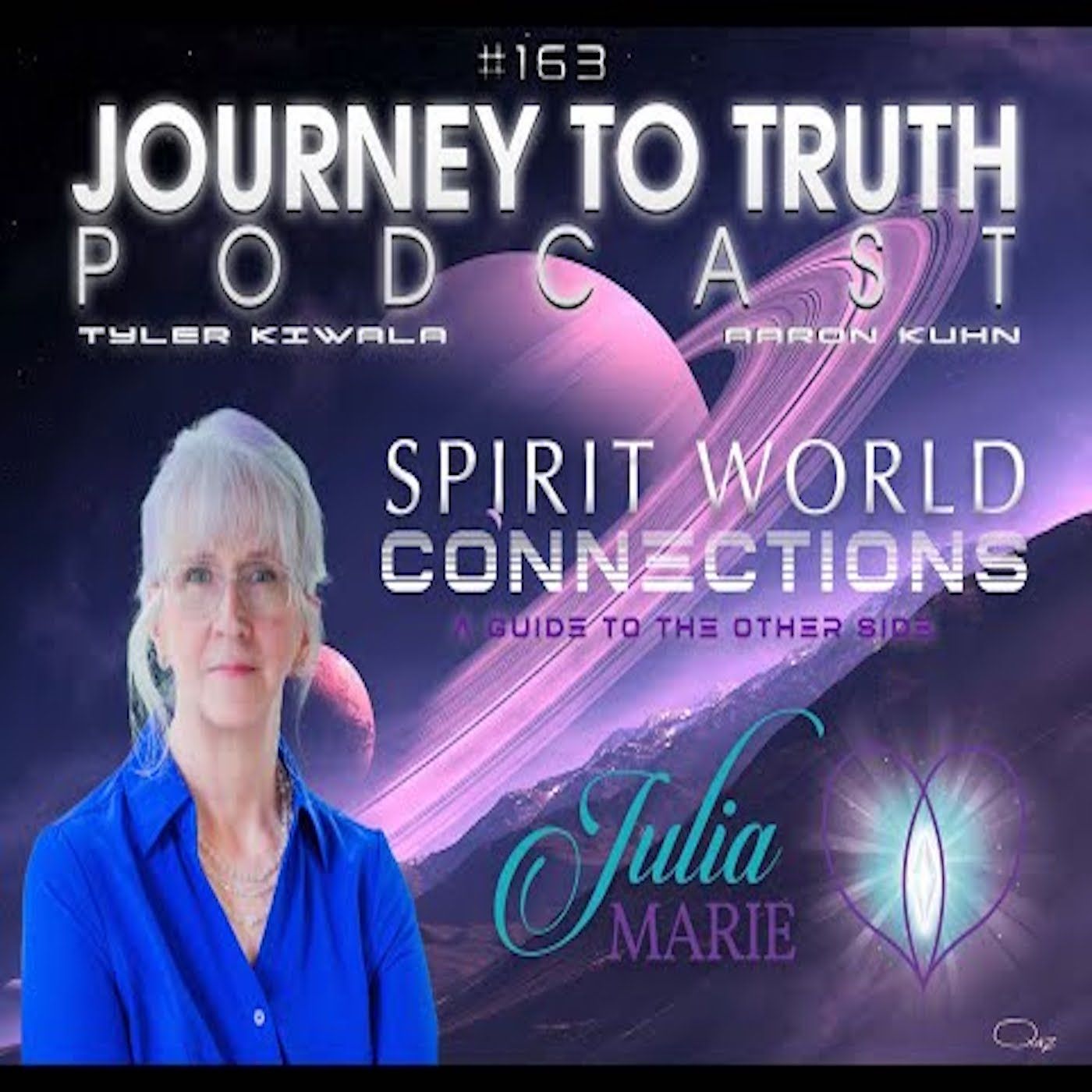 EP 163 - Julia Marie - Spirit World Connections - A Guide To The Other Side